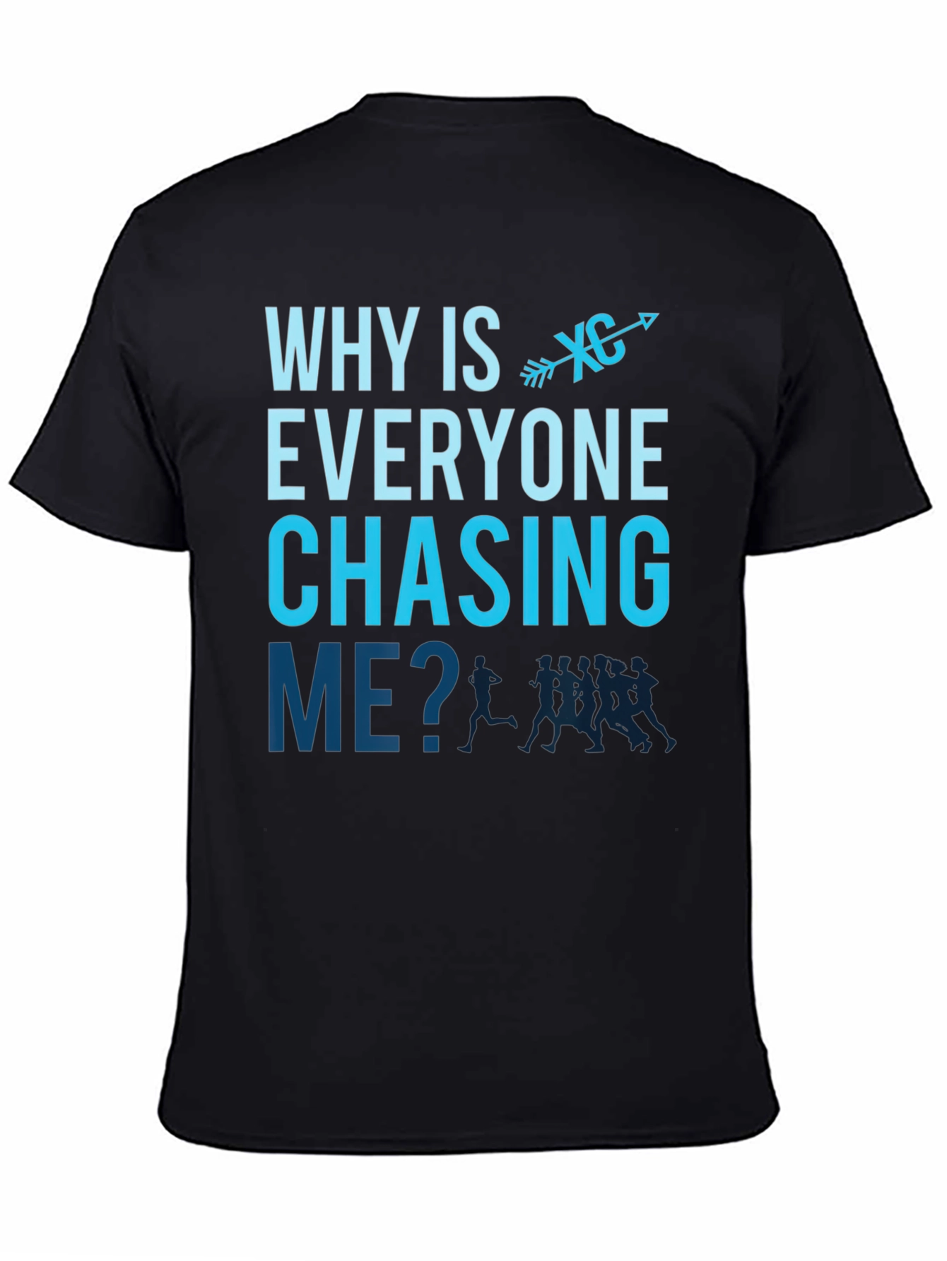 Black Cross Country Runner T-Shirt - Why Is Everyone Chasing Me? view 4