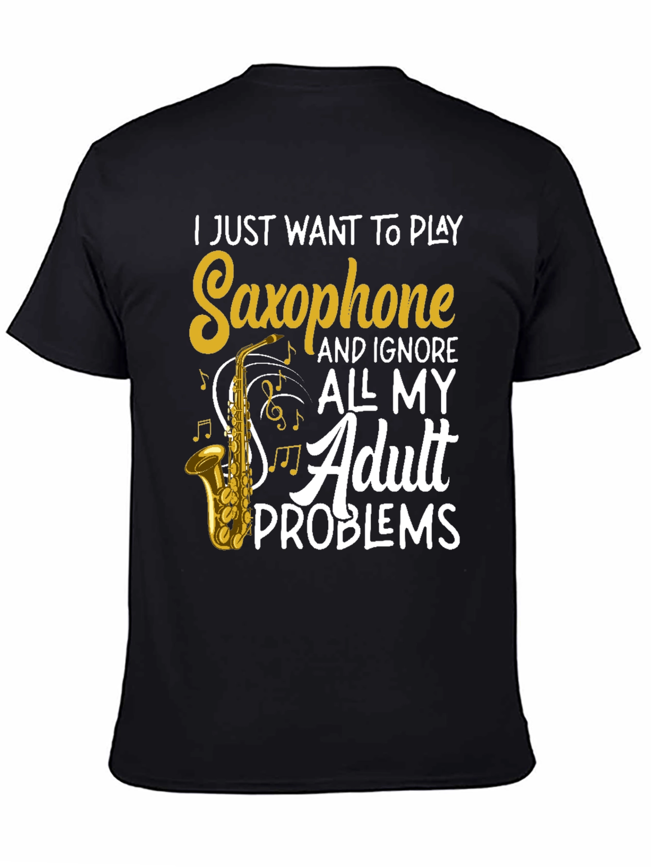 Black Saxophone Player T-Shirt - Adult Problems view 4