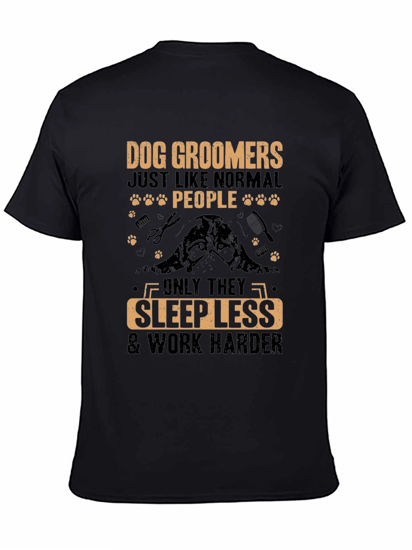 Black Dog Groomer T-Shirt - Sleep Less, Work Harder view 4