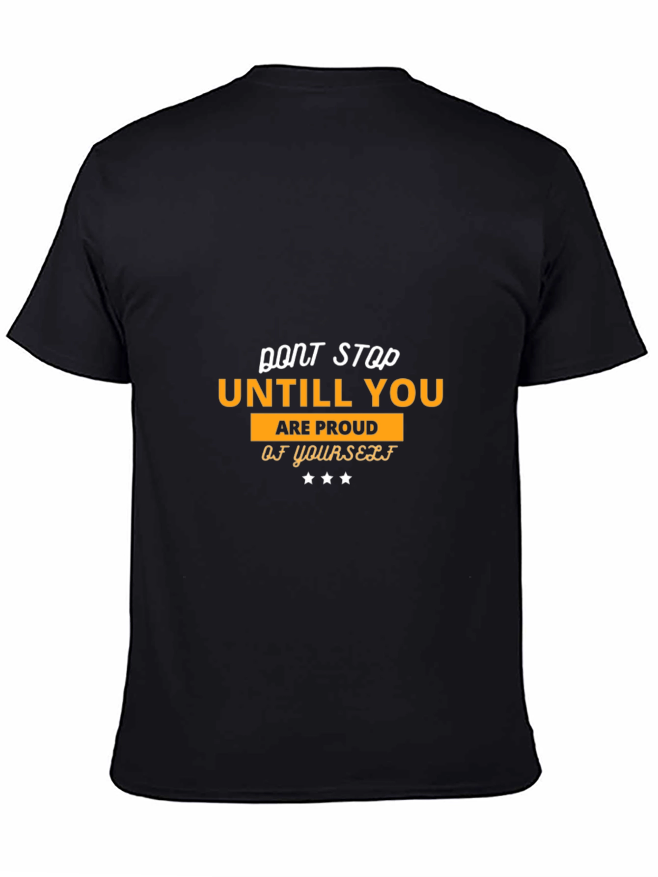 Black Motivational T-Shirt: Don't Stop Until You Are Proud view 4