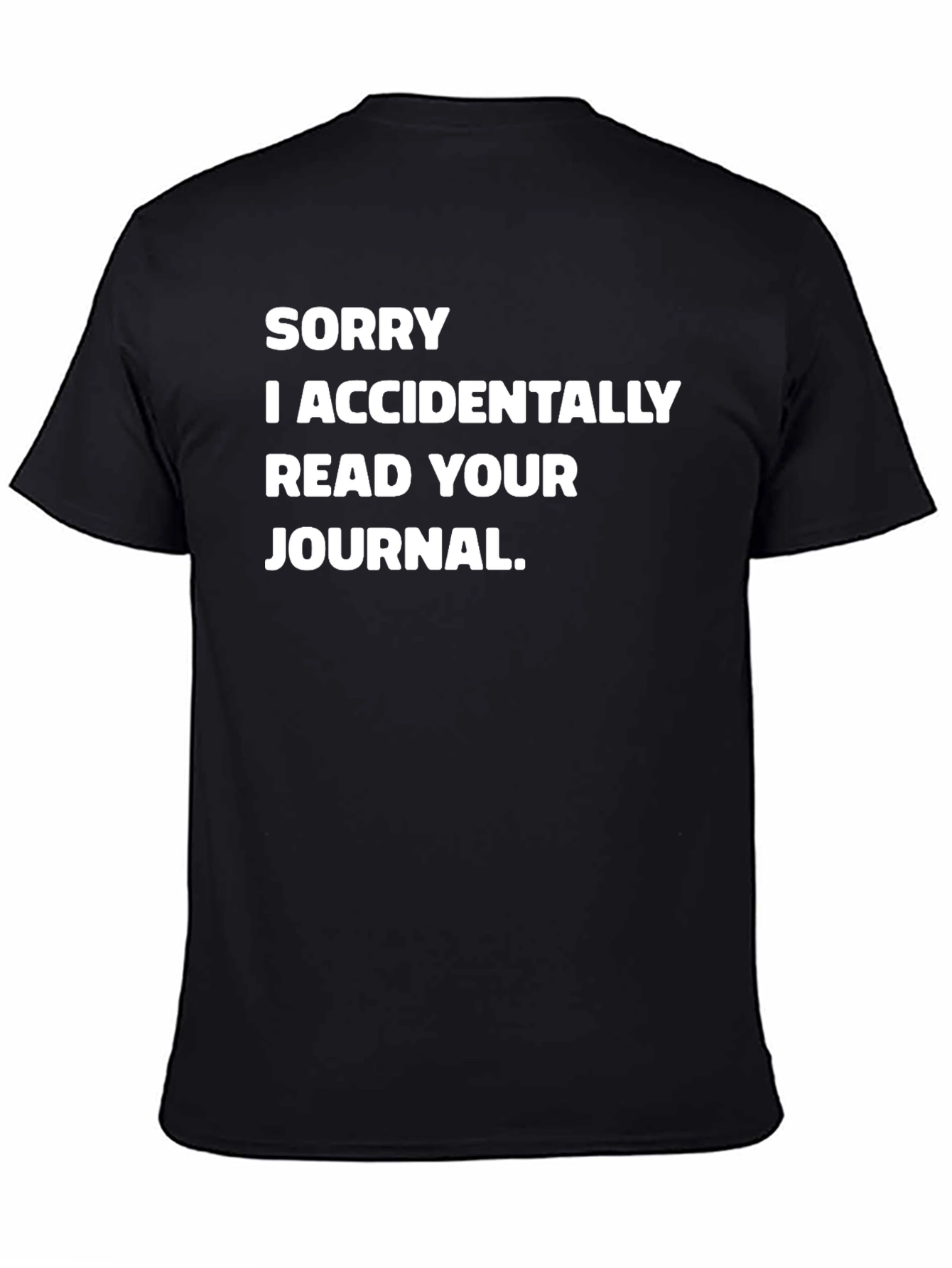 Black Funny 'Sorry I Read Your Journal' Black T-Shirt view 4