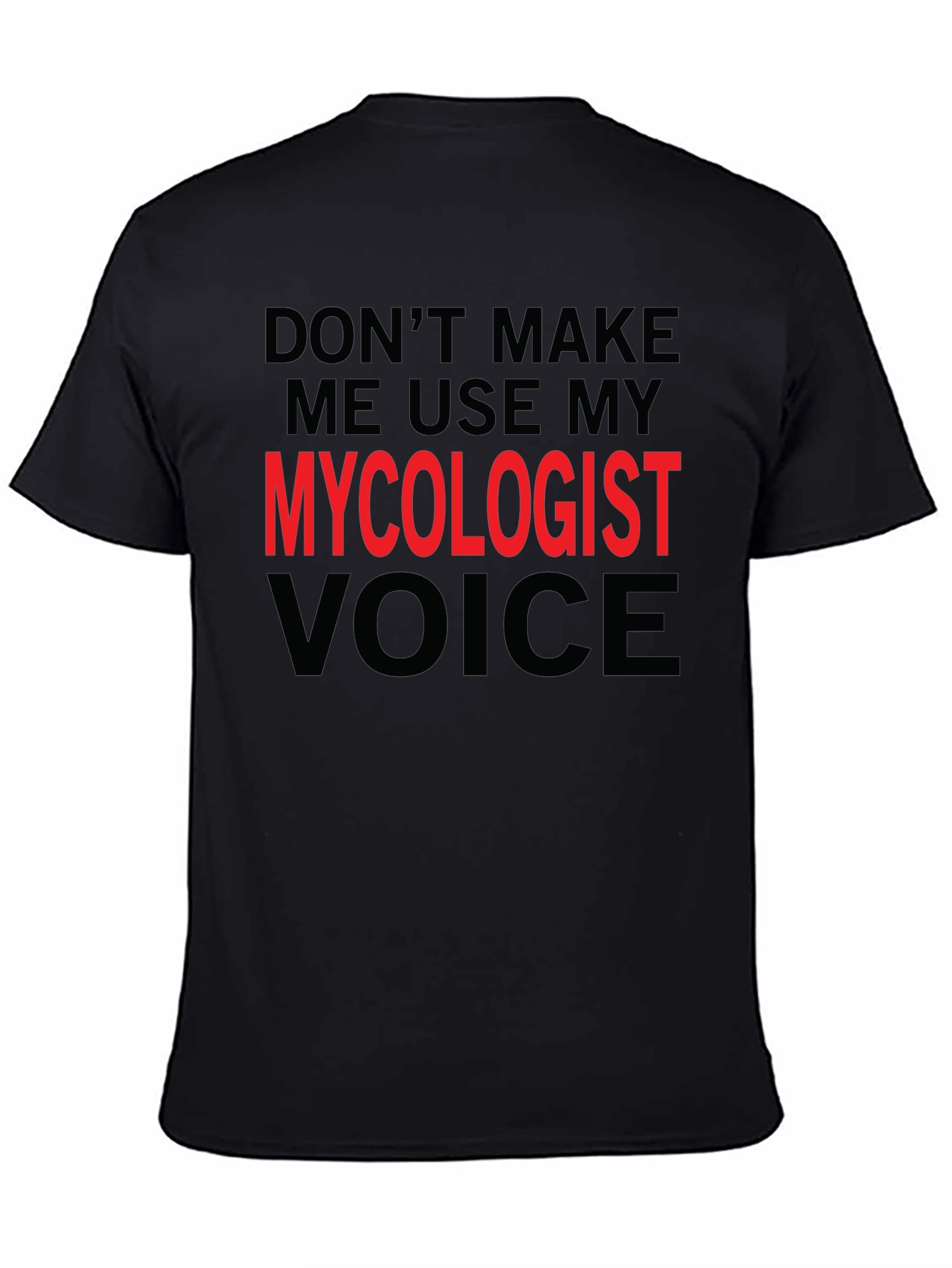 Black Mycologist Voice Funny T-Shirt view 4