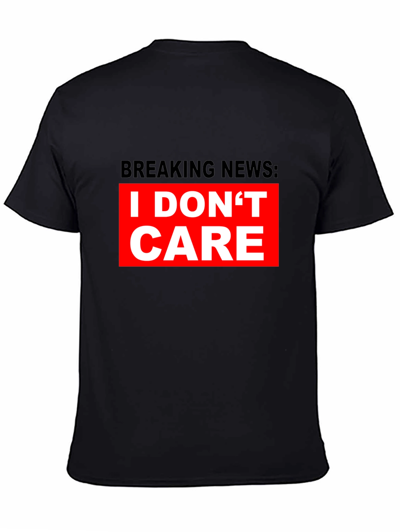 Black Breaking News I Don't Care T-Shirt - Bold Statement Tee view 4
