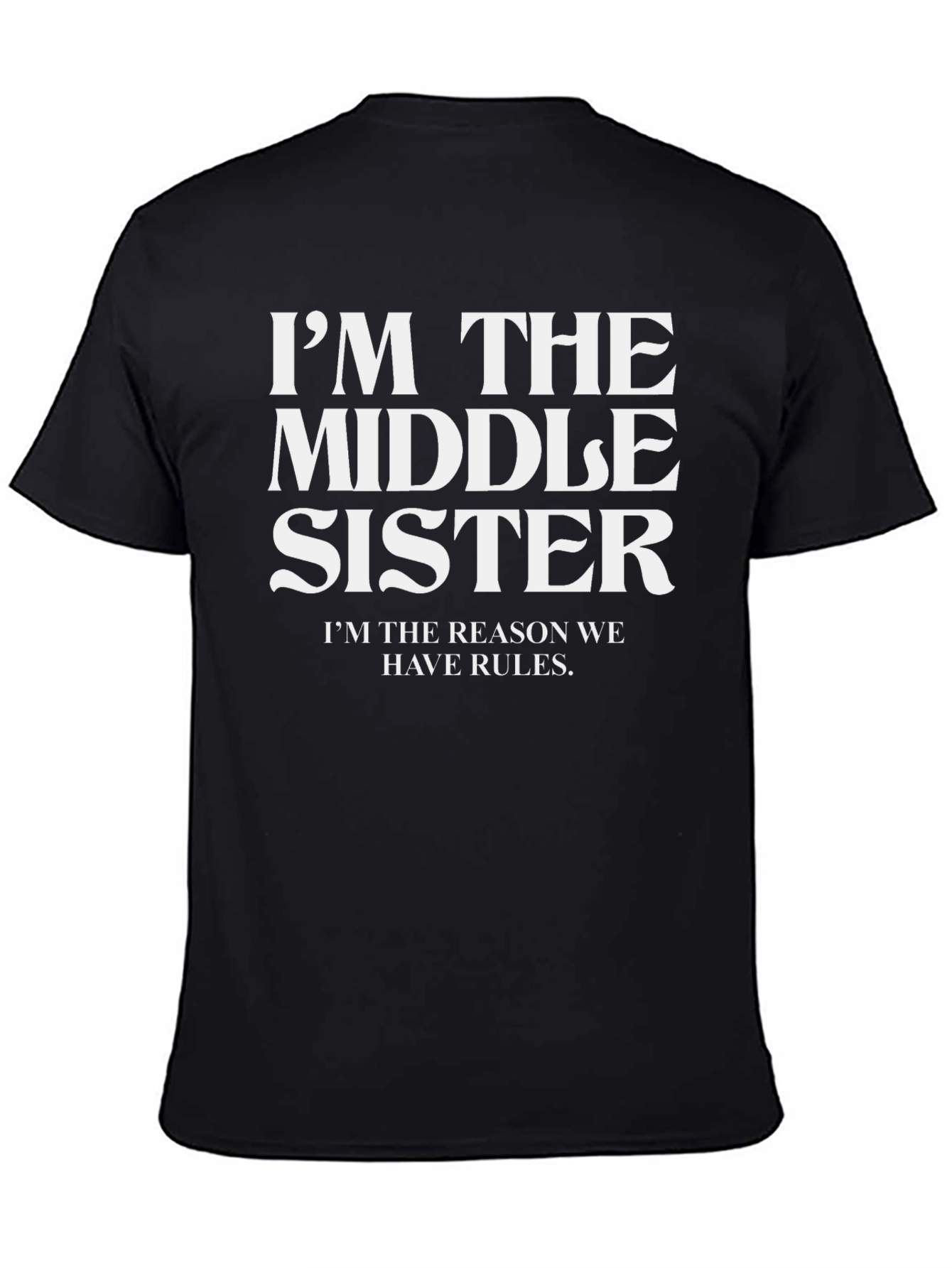 Black I'm the Middle Sister T-Shirt view 4