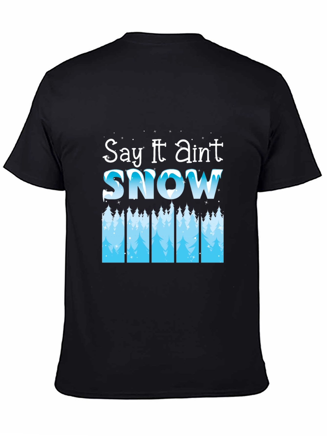 Black Say It Ain't Snow Black T-Shirt view 4