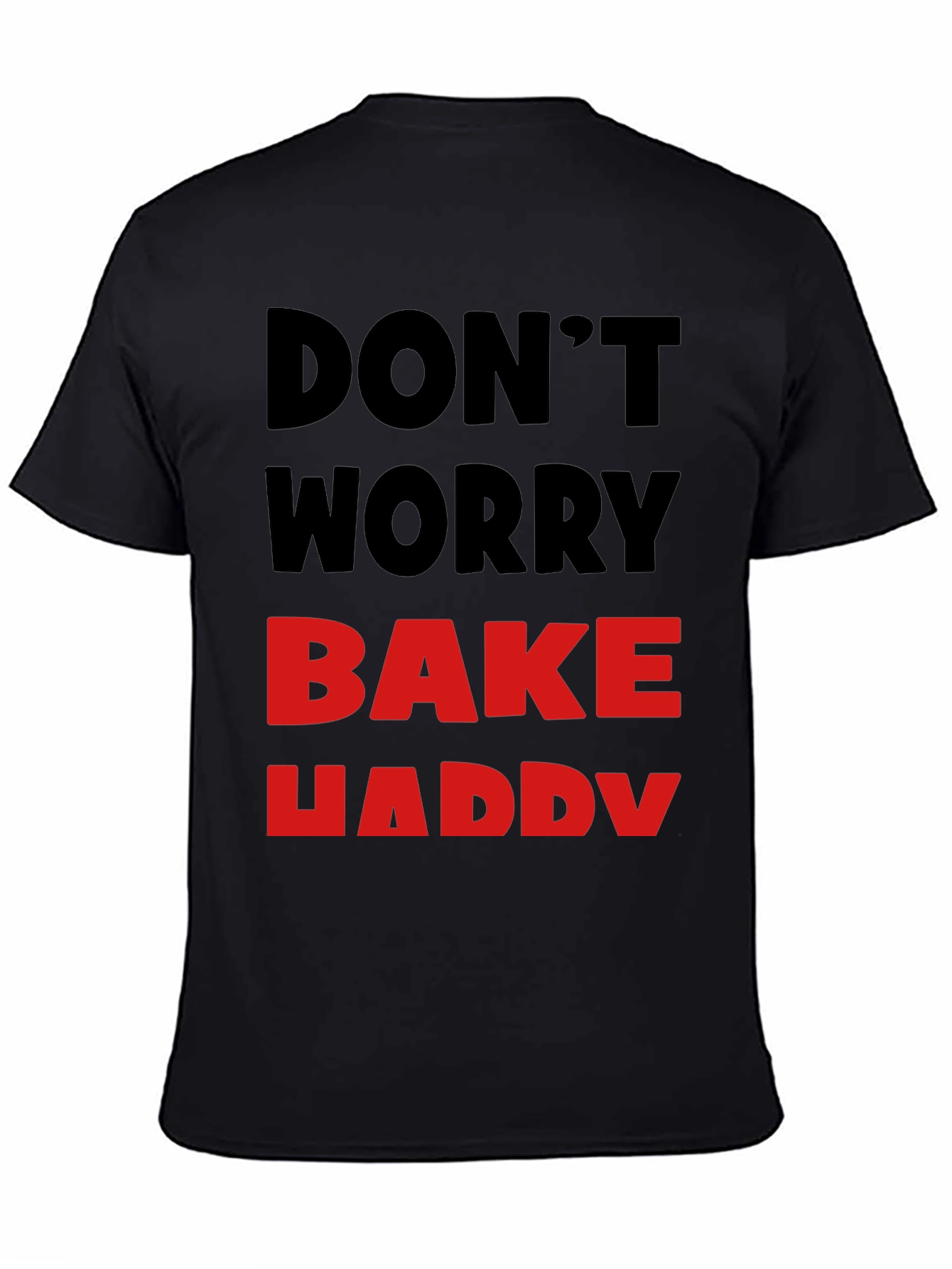 Black Don't Worry Bake Happy T-Shirt view 4