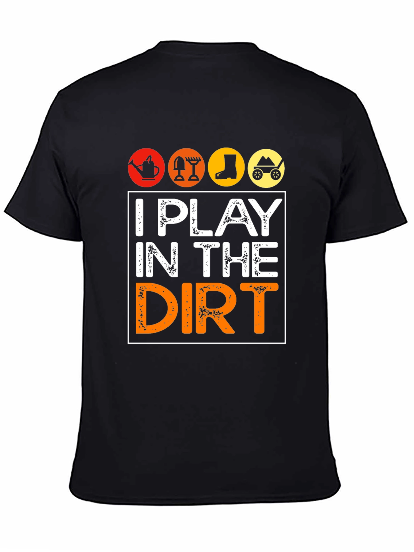 Black I Play in the Dirt Gardening Graphic Tee view 4