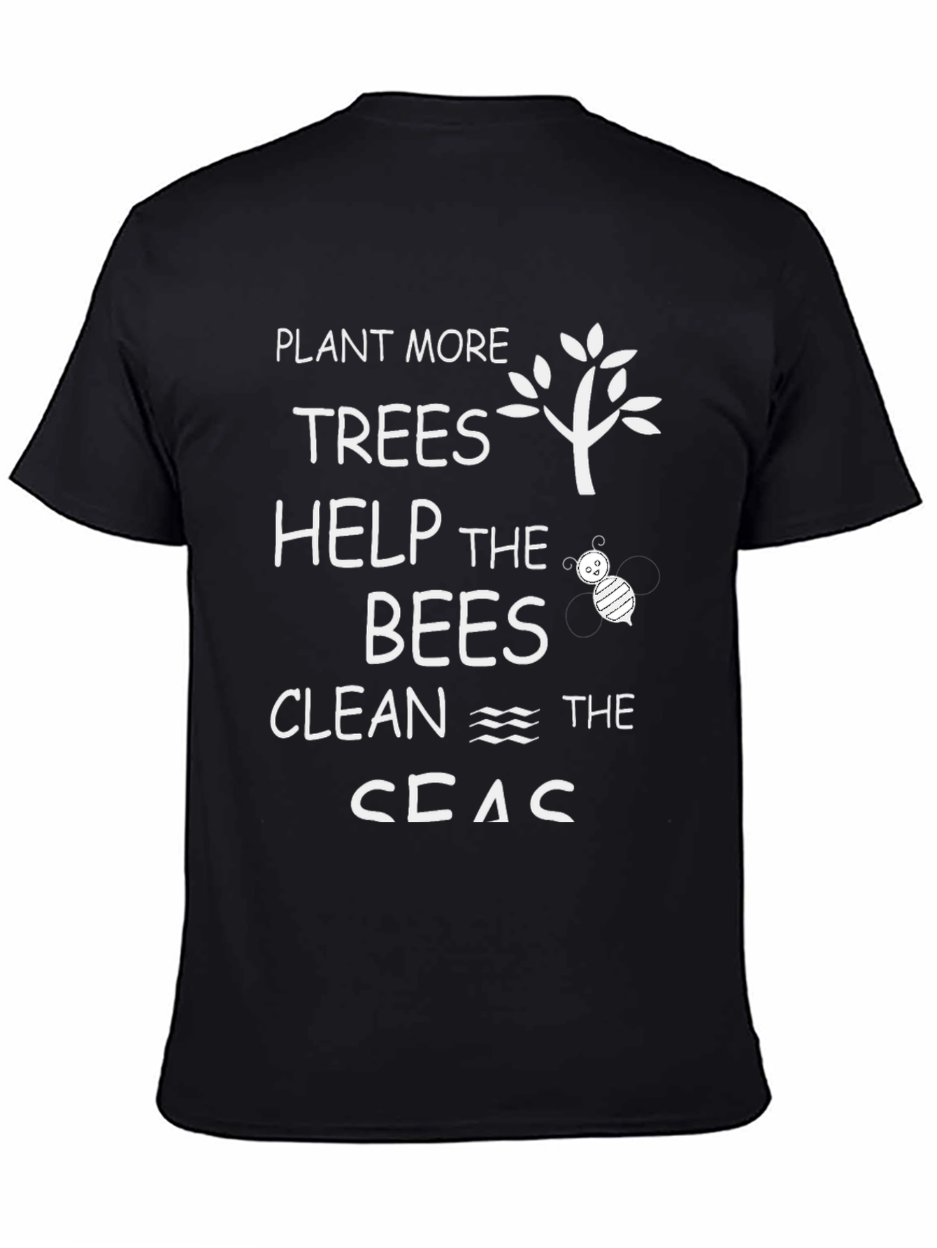 Black Plant More Trees, Help Bees, Clean Seas T-Shirt view 4