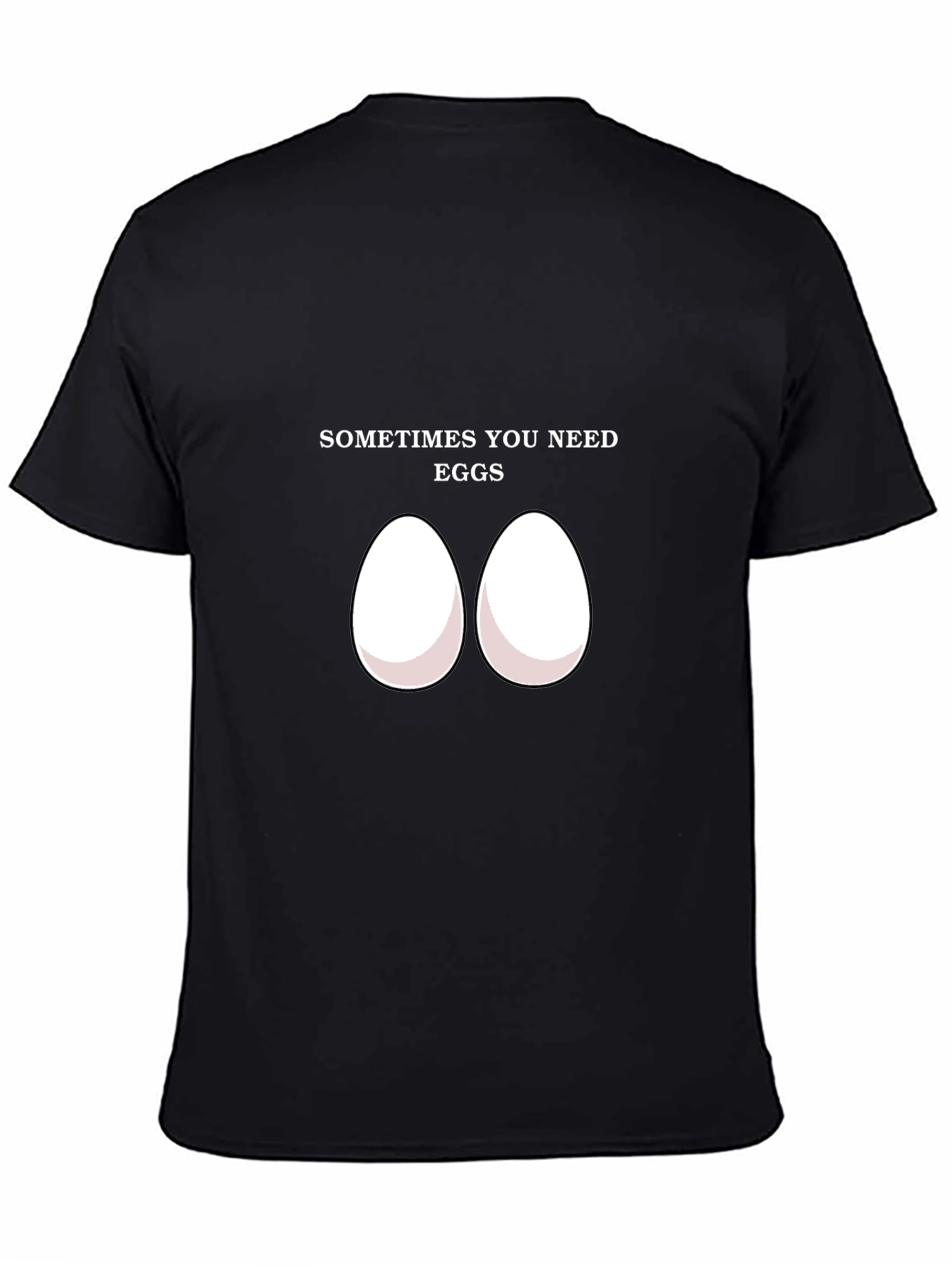 Black Sometimes You Need Eggs T-Shirt view 4