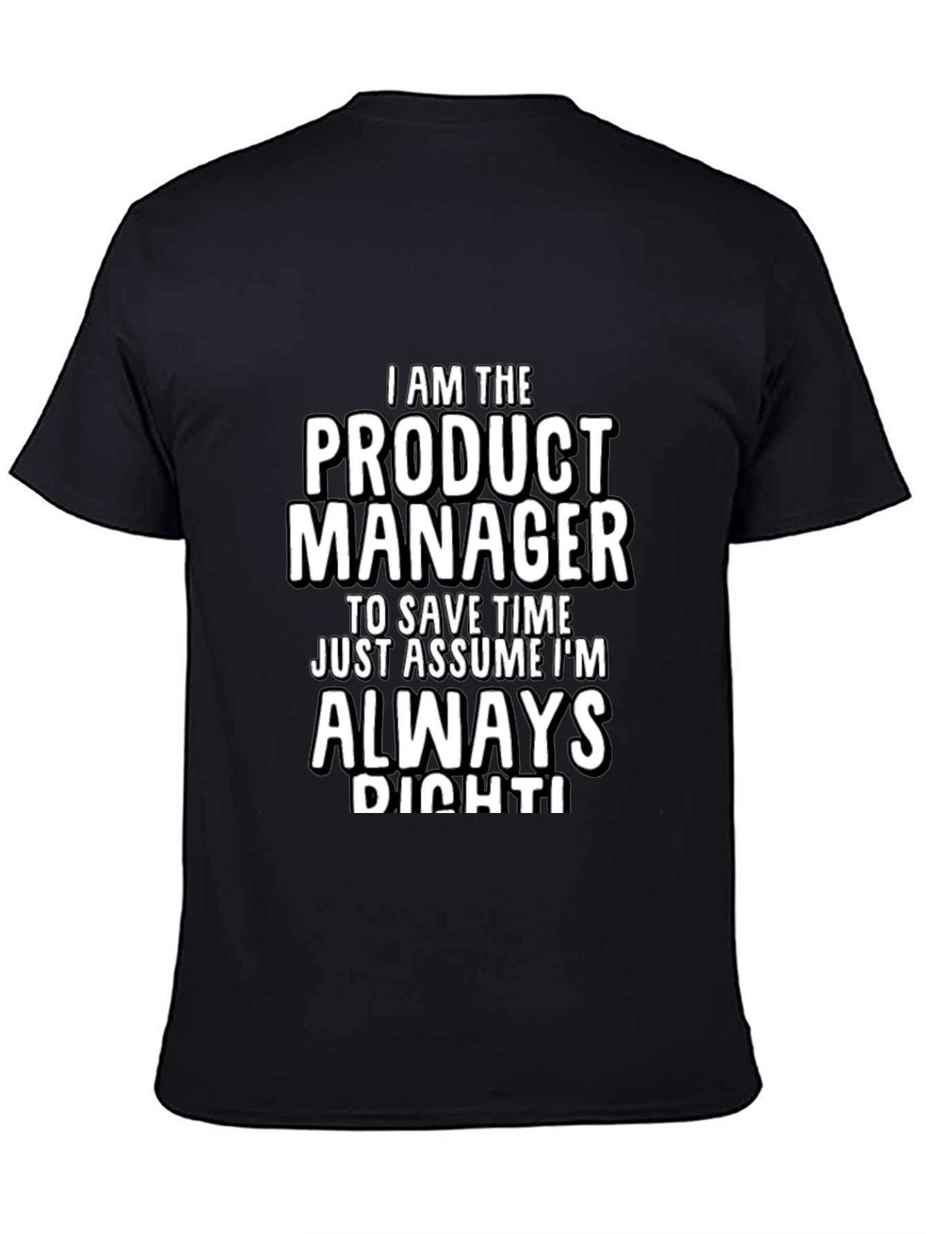 Black Product Manager Always Right Funny T-Shirt view 4