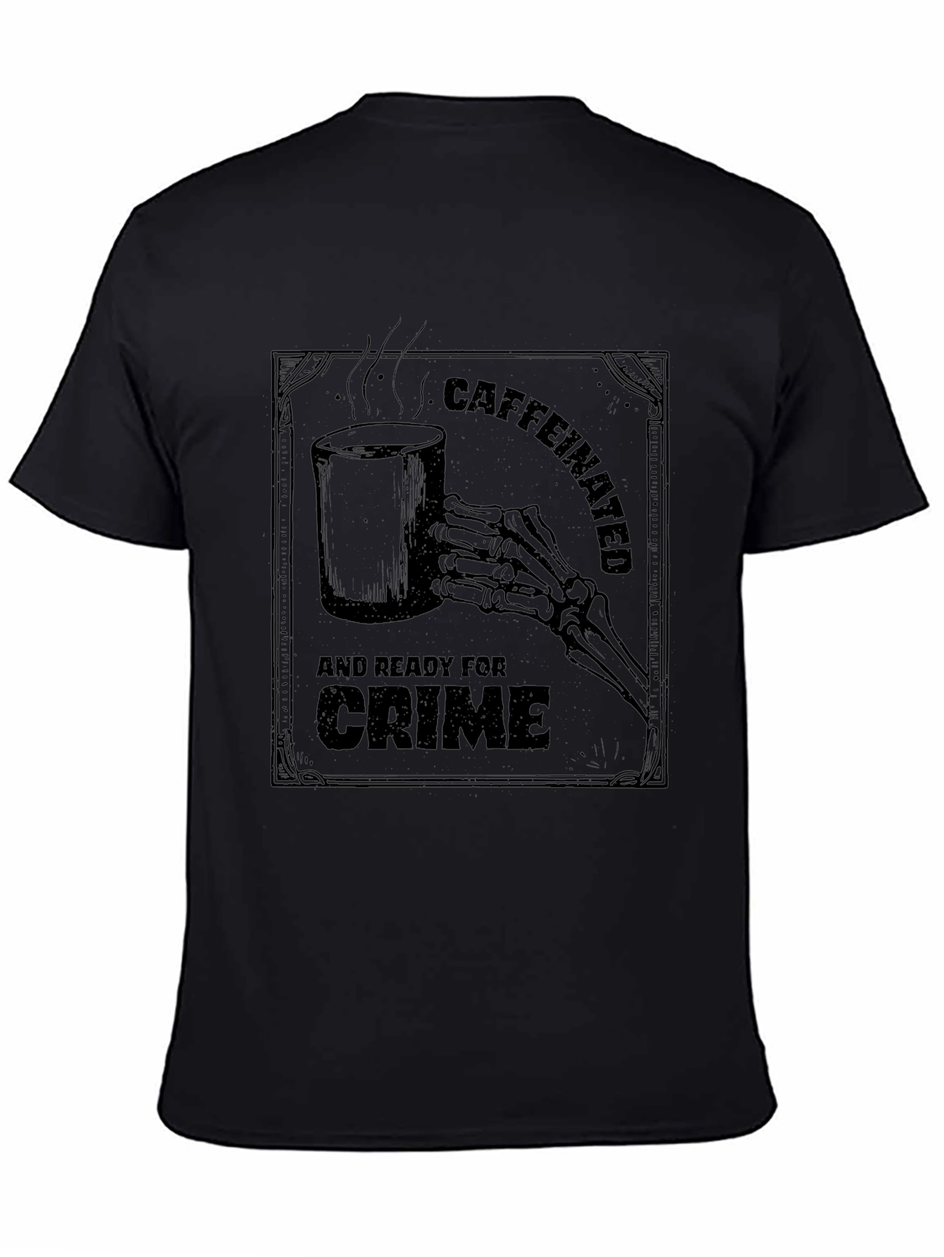 Black Caffeinated and Ready For Crime Graphic T-Shirt view 4