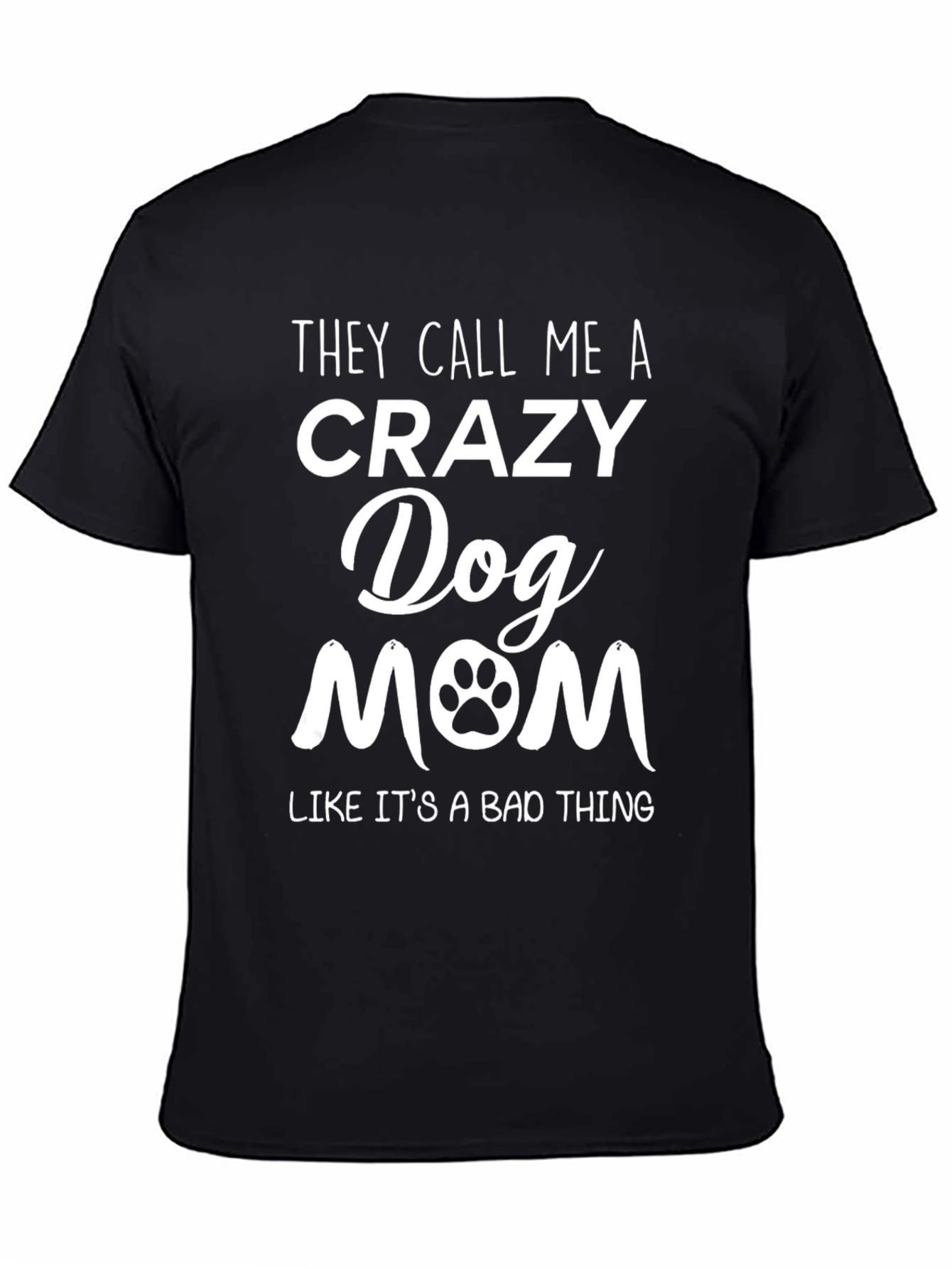 Black Crazy Dog Mom Tee - Paw Print Graphic T-Shirt view 4