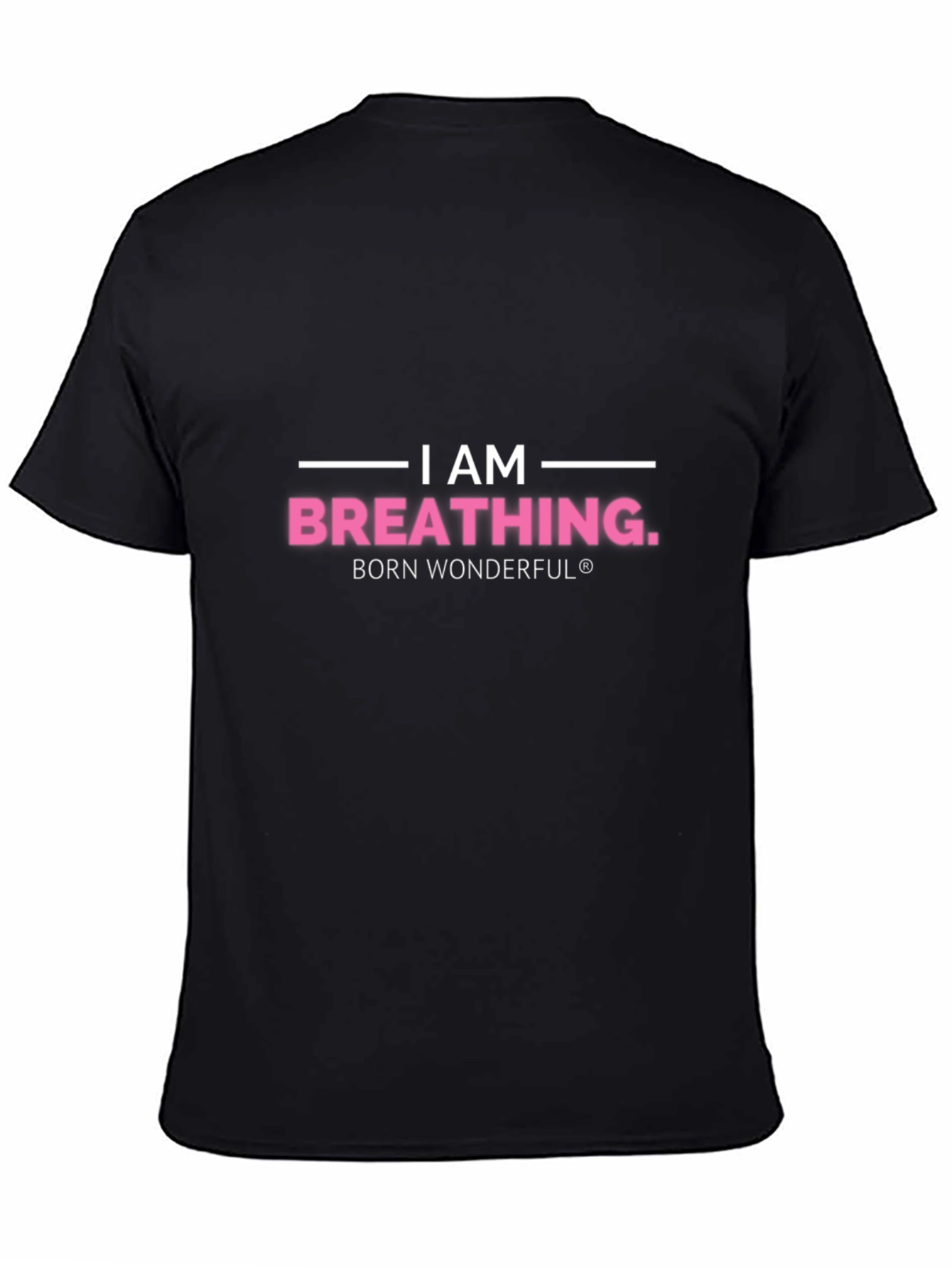 Black I am Breathing T-Shirt - Born Wonderful view 4