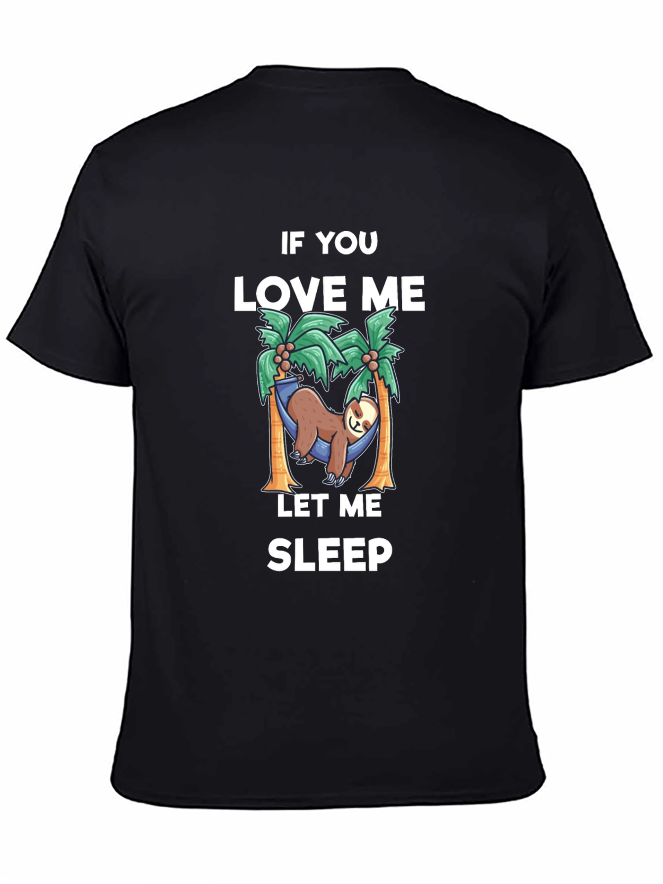 Black Relaxed Sloth T-Shirt: If You Love Me Let Me Sleep view 4