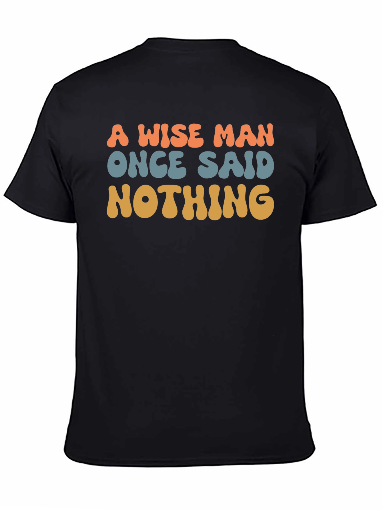 Black A Wise Man Said Nothing T-Shirt view 4