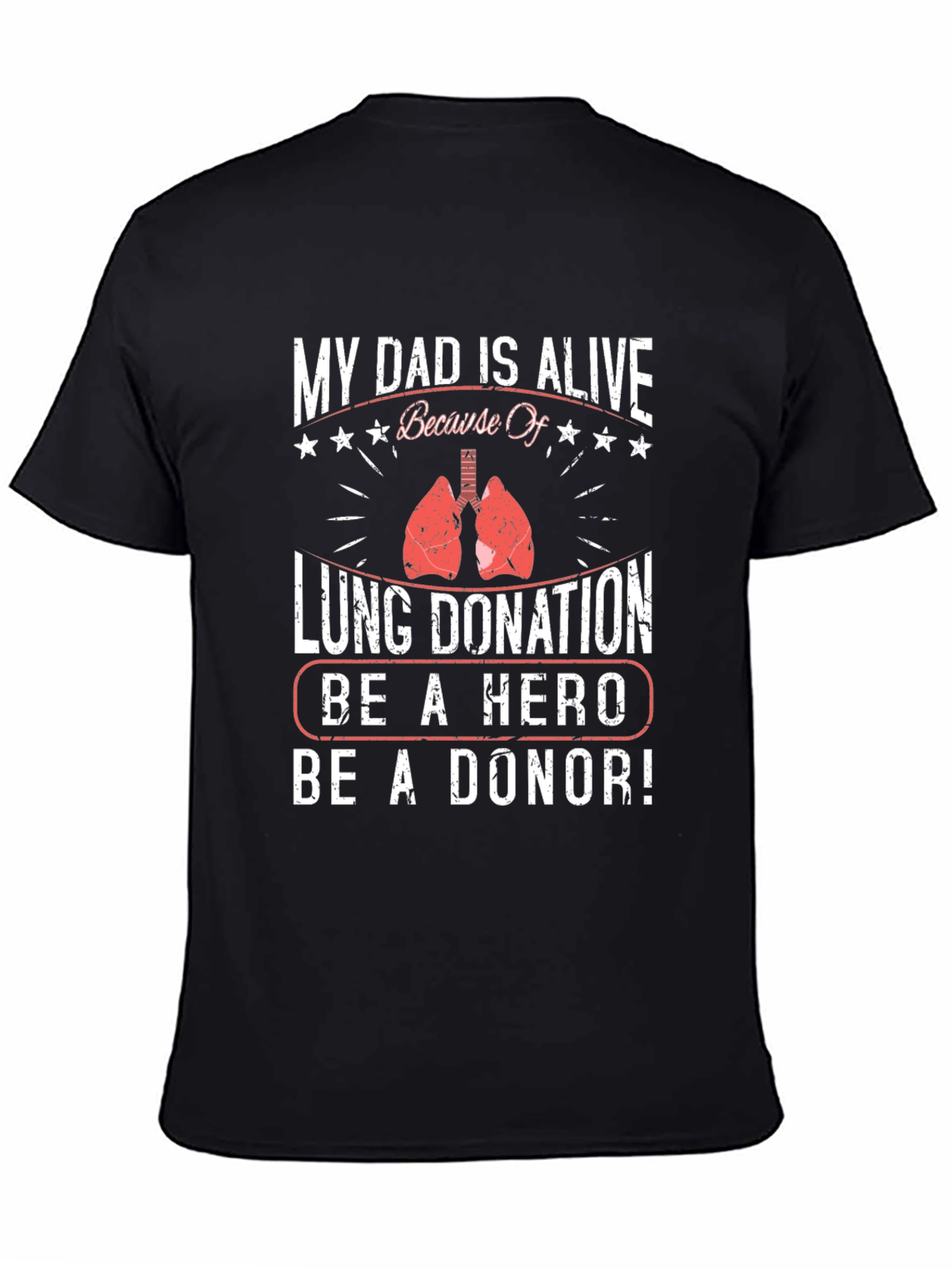 Black Lung Donation Awareness T-Shirt - "My Dad is Alive Because Of" view 4