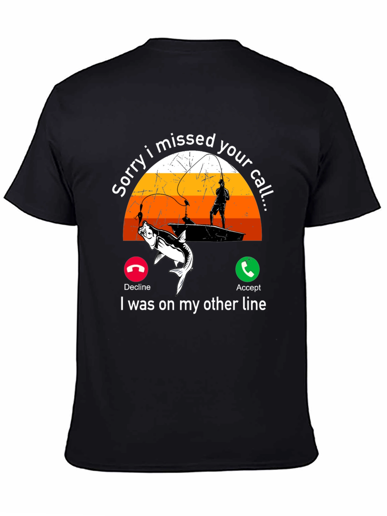 Black Sorry I Missed Your Call Fishing T-Shirt view 4