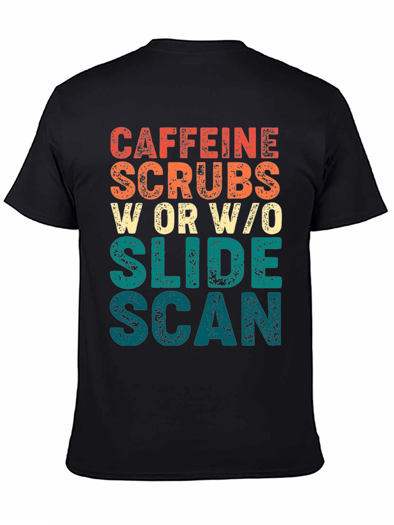 Black Caffeine, Scrubs, Slide, Scan Graphic T-Shirt view 4
