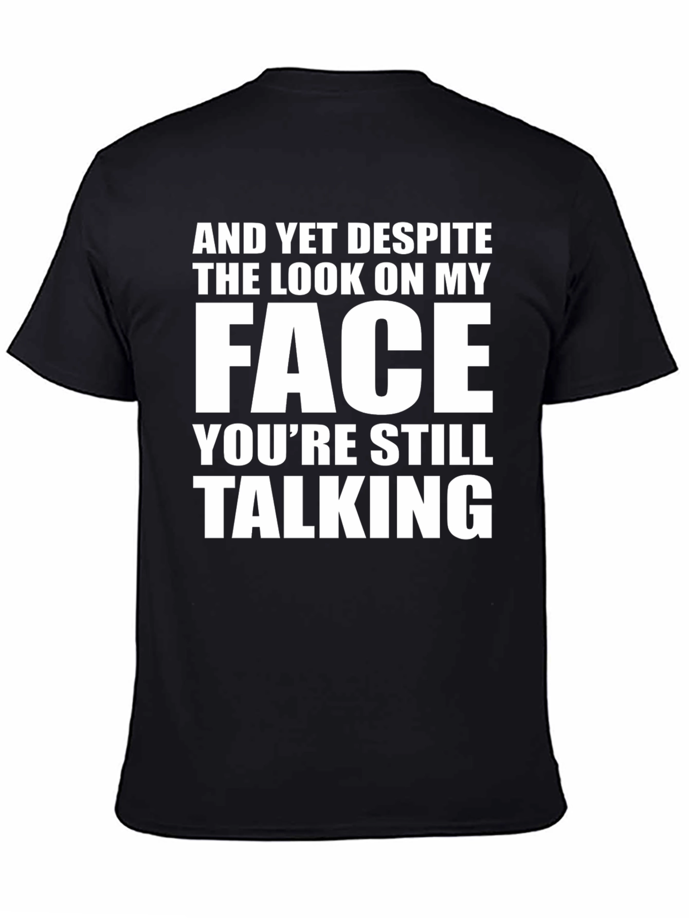Black Sarcastic Graphic Tee: "And Yet Despite..." view 4