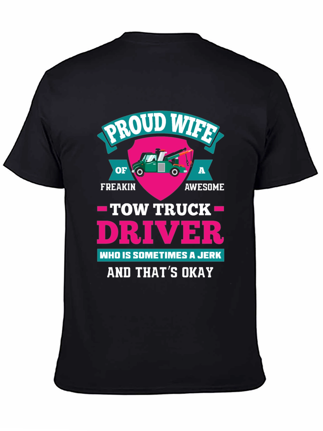 Black Proud Wife Tow Truck Driver Graphic T-Shirt view 4