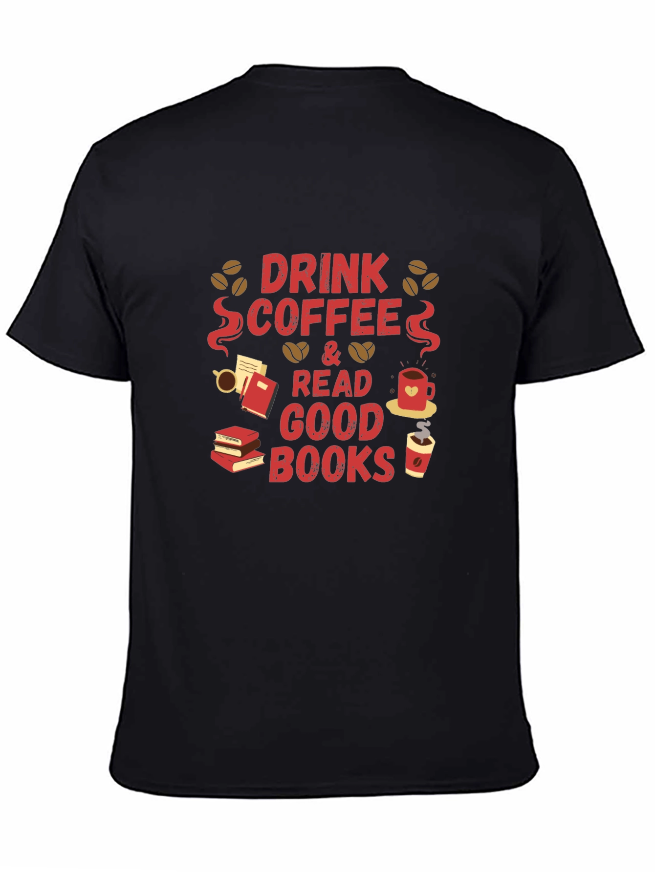 Black Drink Coffee and Read Good Books T-Shirt view 4