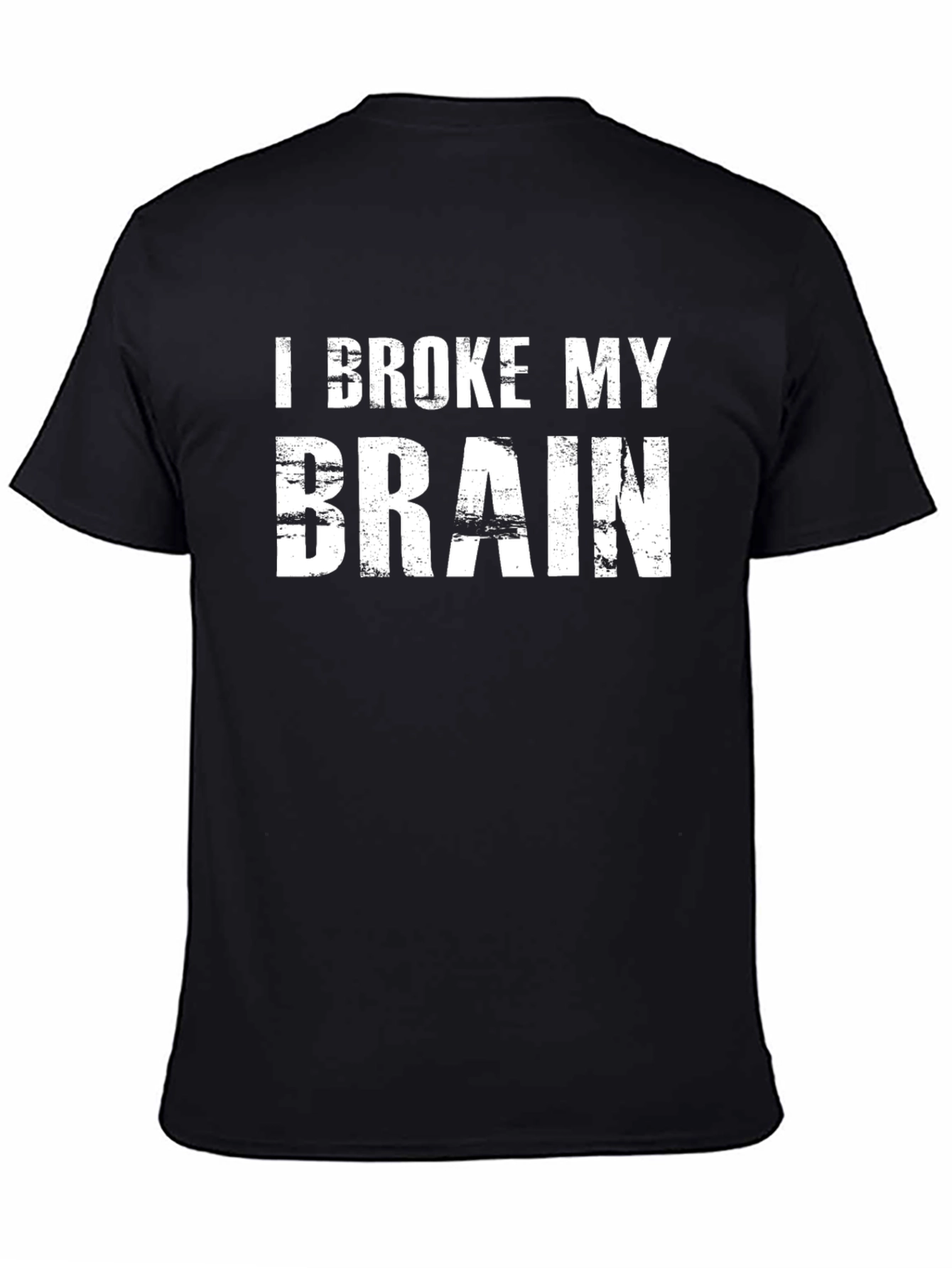 Black I Broke My Brain Graphic Tee - Funny Sarcastic T-Shirt view 4