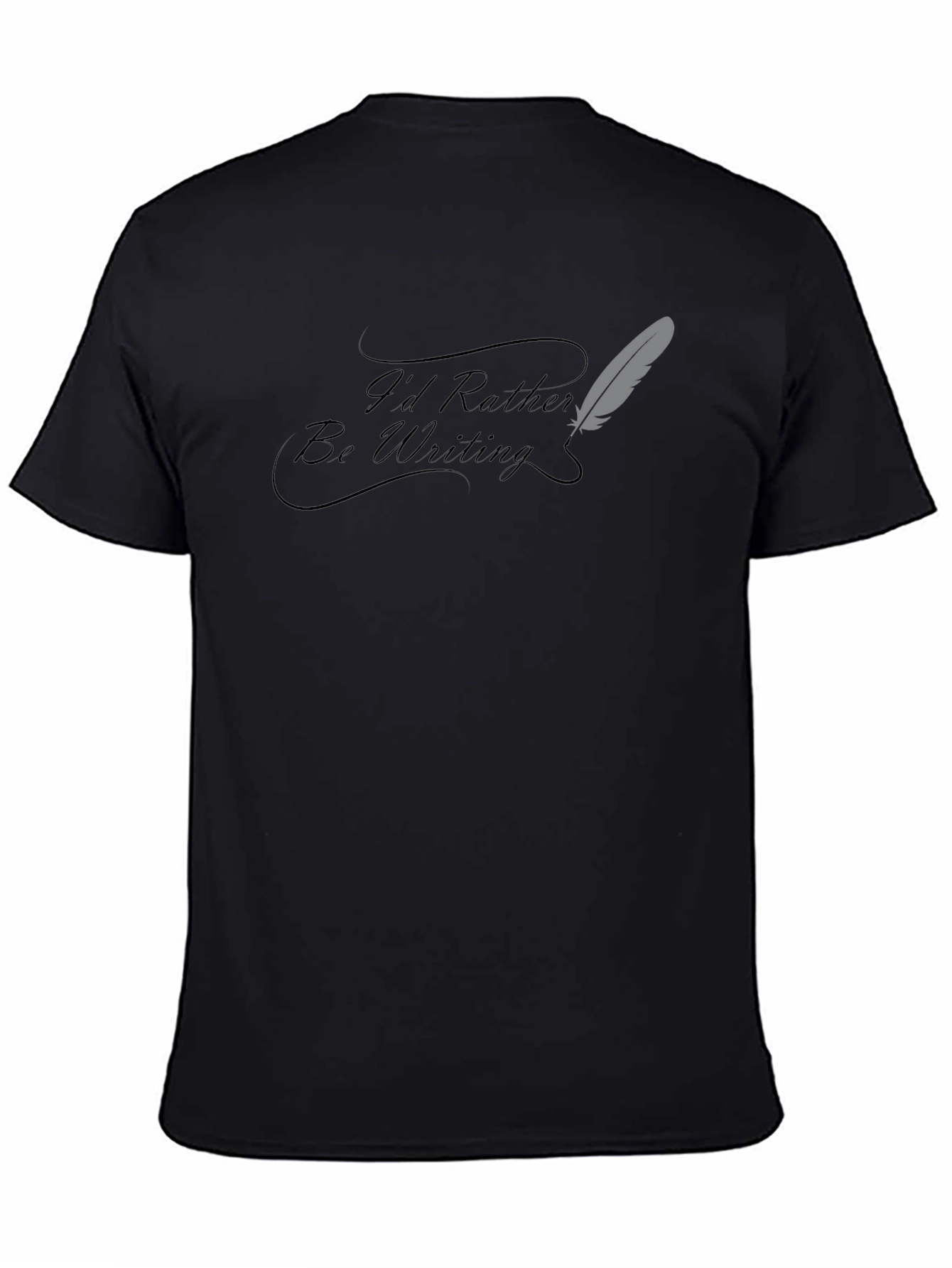 Black I'd Rather Be Writing Black T-Shirt view 4