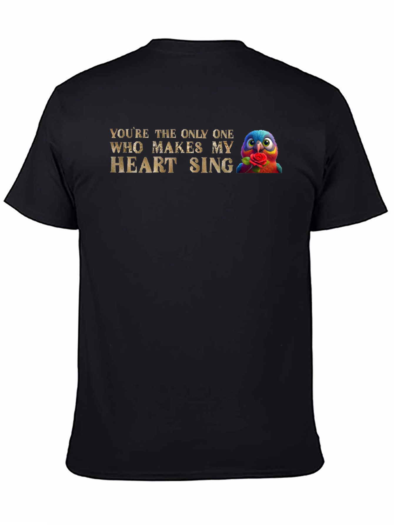 Black You're the Only One Makes My Heart Sing T-Shirt view 4