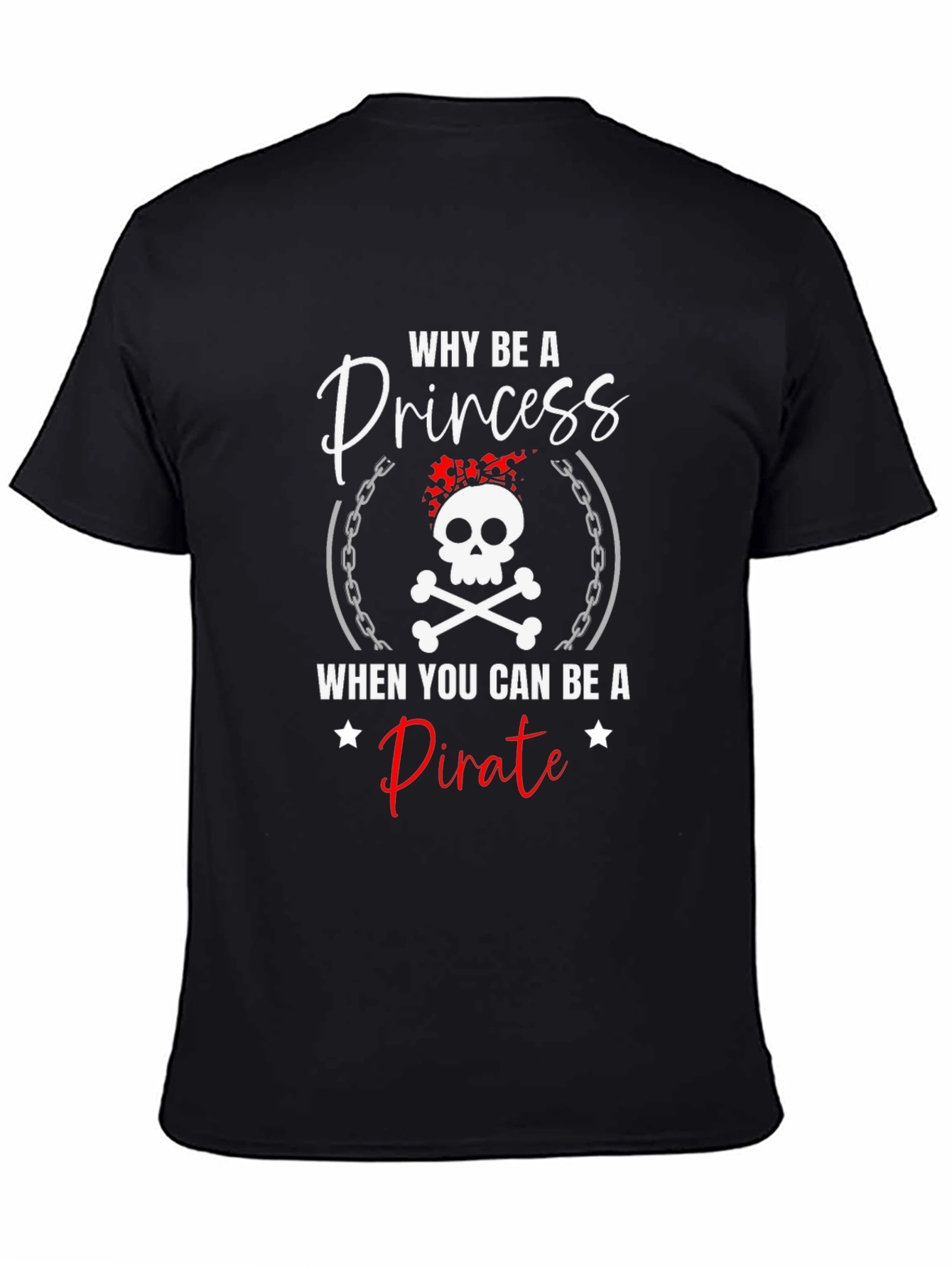 Black Why Be A Princess Pirate T-Shirt view 4