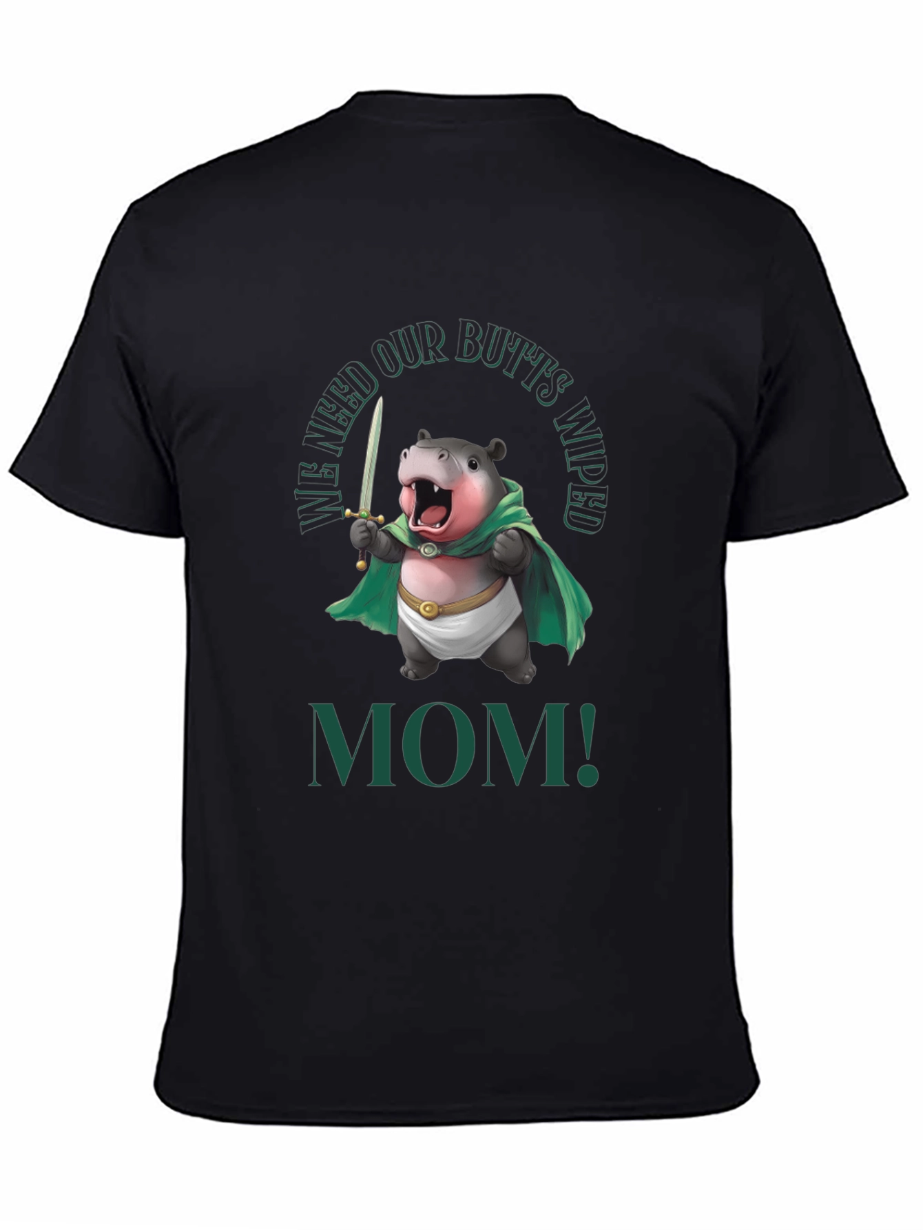 Black Funny Hippo "We Need Our Butts Wiped, Mom!" T-Shirt view 4