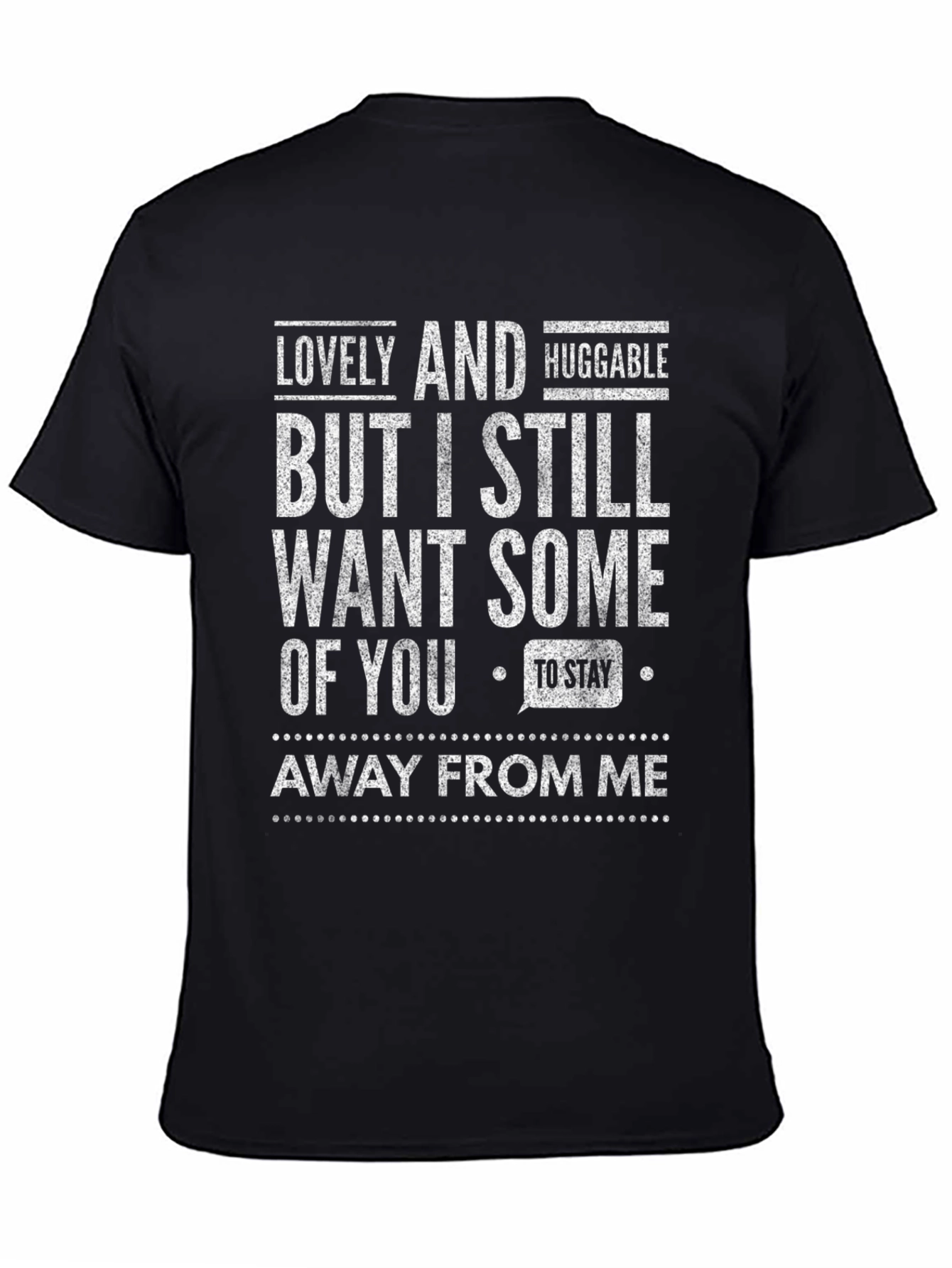 Black Funny Sarcastic Graphic T-Shirt - Lovely Huggable Stay Away view 4