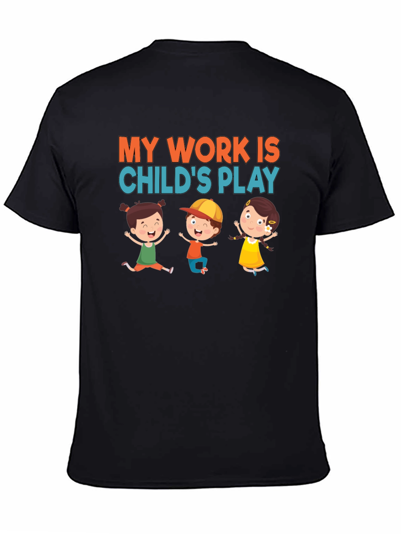 Black My Work is Child's Play T-Shirt view 4