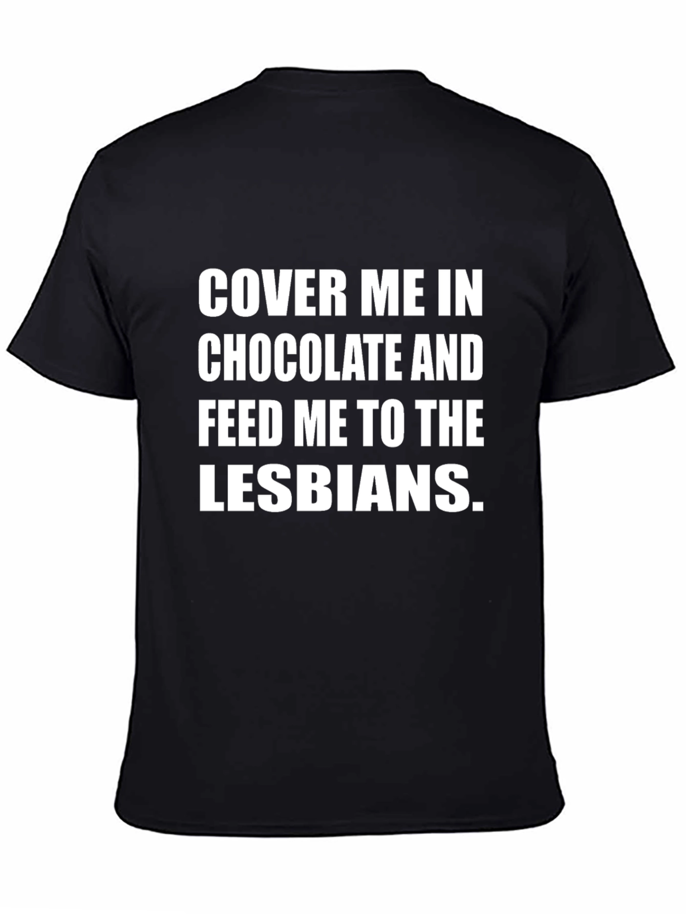 Black Cover Me In Chocolate T-Shirt view 4
