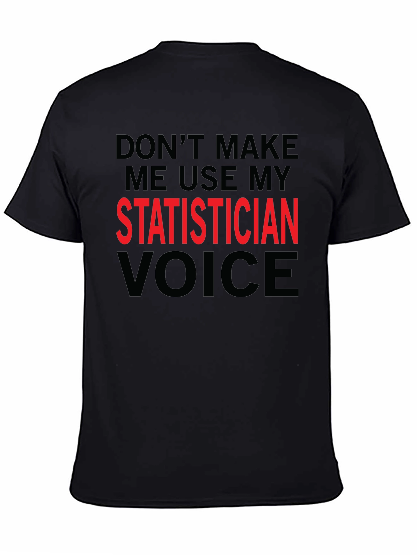 Black Statisticians Voice T-Shirt Funny Job Profession Tee view 4