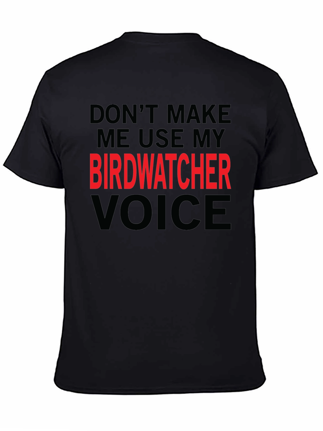 Black Birdwatcher Voice T-Shirt - Funny Bird Watching Tee view 4