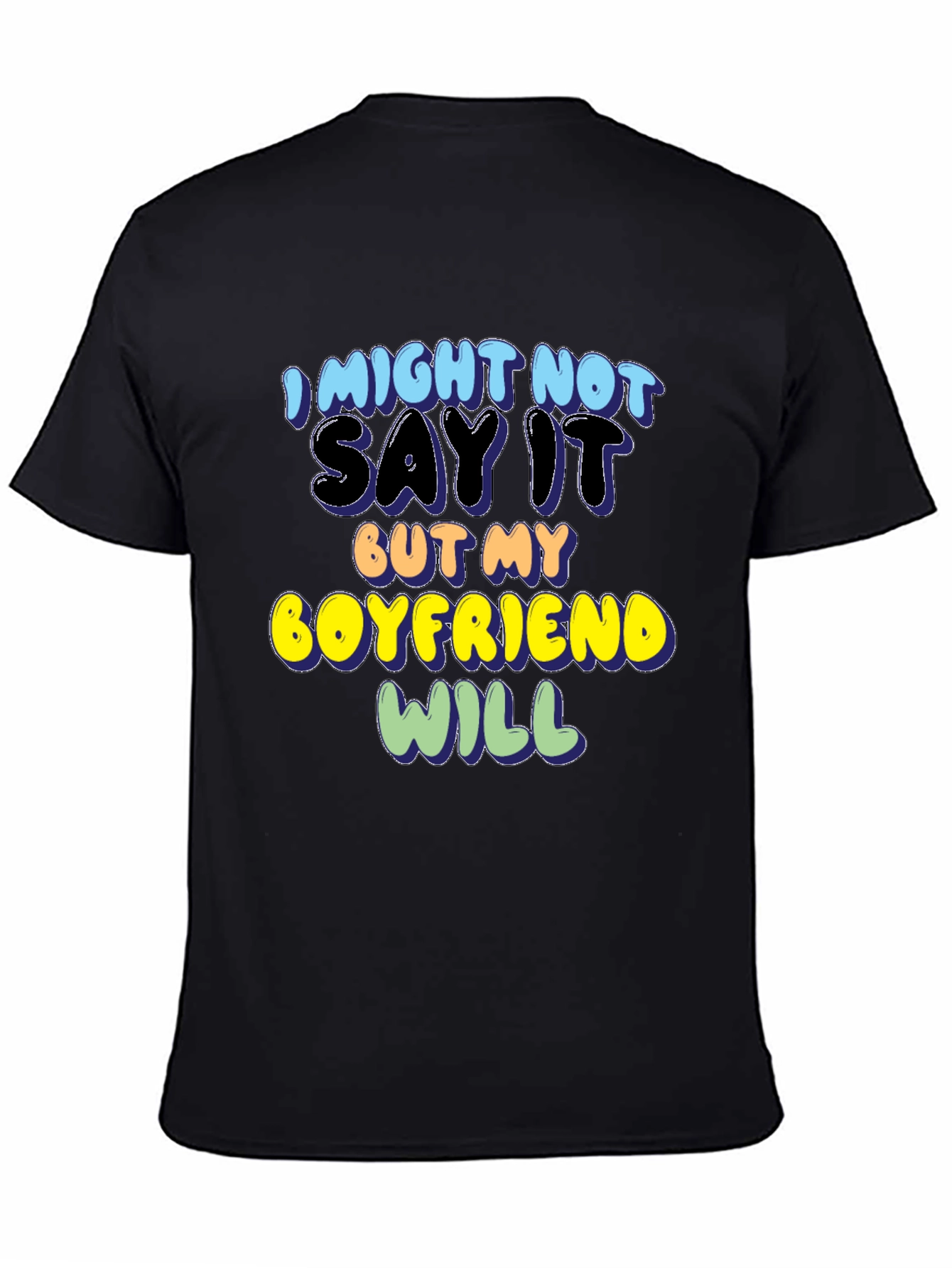 Black Funny Boyfriend T-Shirt - "I Might Not Say It" view 4