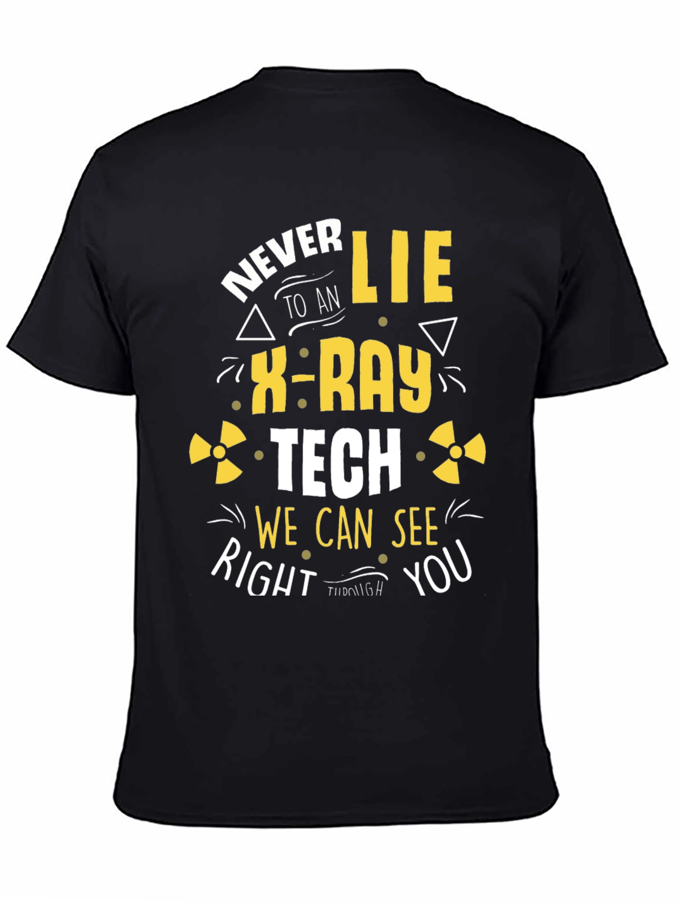 Black Never Lie to an X-Ray Tech T-Shirt - Funny Radiology Tee view 4