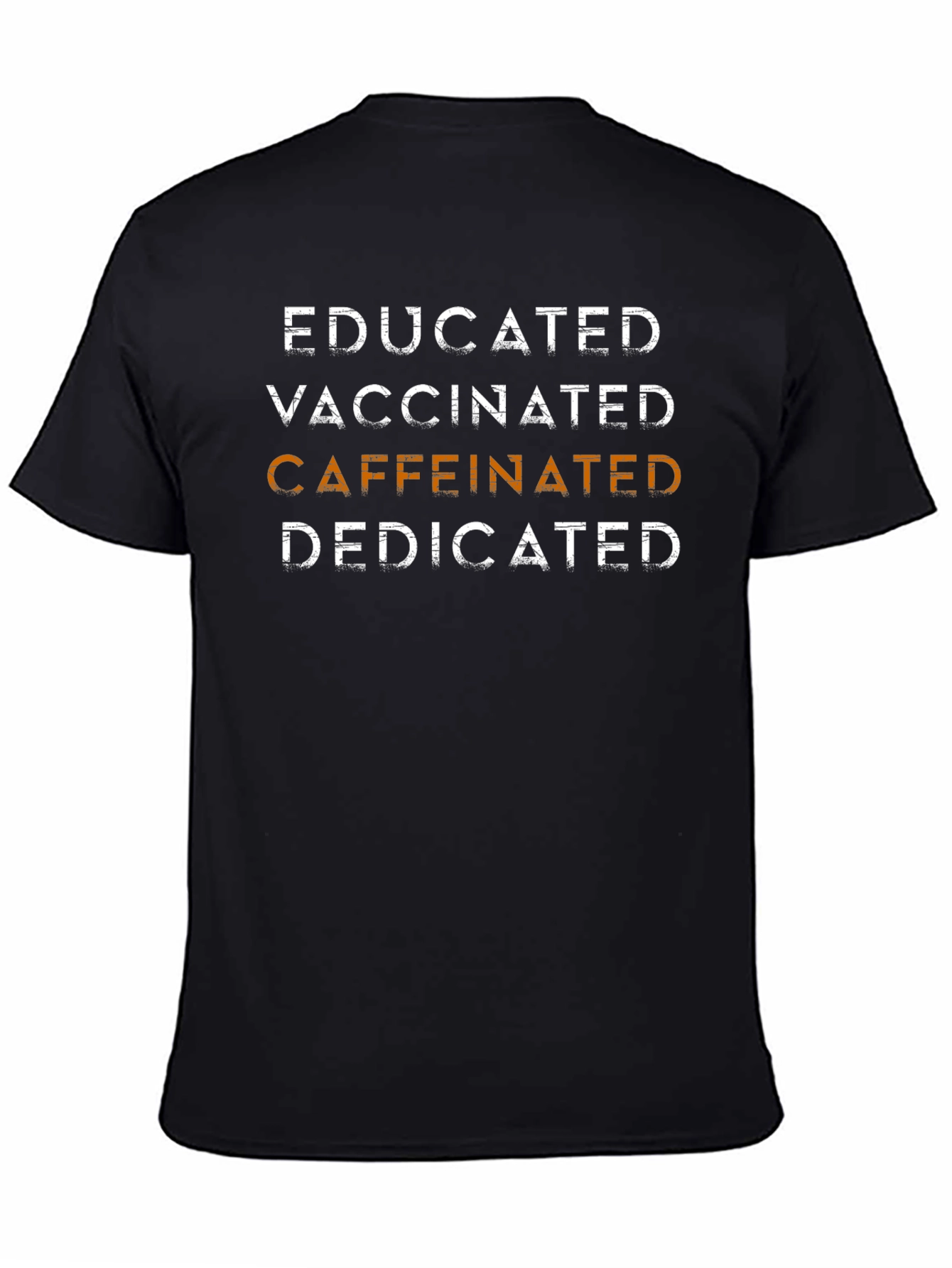 Black Educated Vaccinated Caffeinated Dedicated T-Shirt view 4