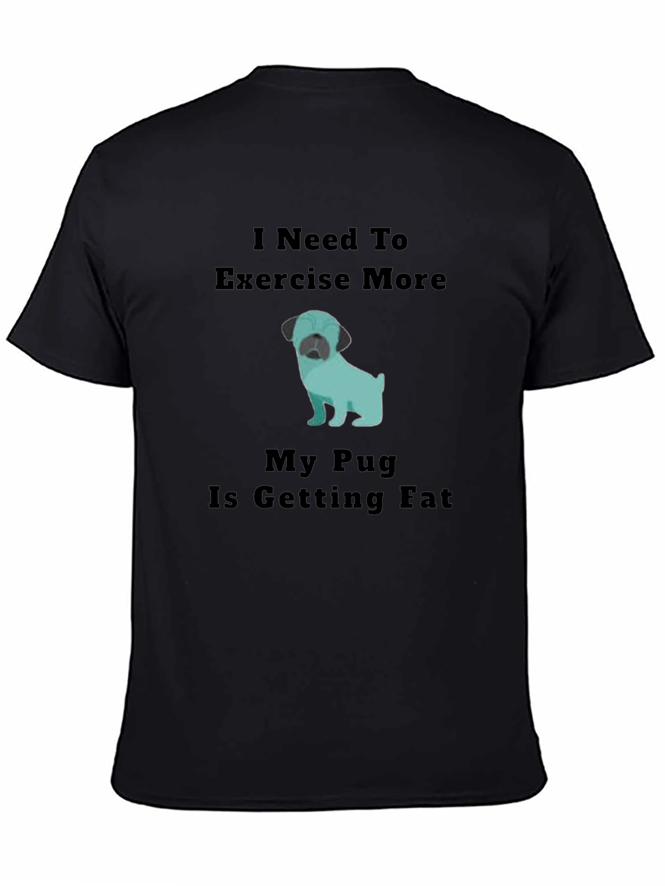 Black Pug Lover T-Shirt - Exercise More Funny Tee view 4