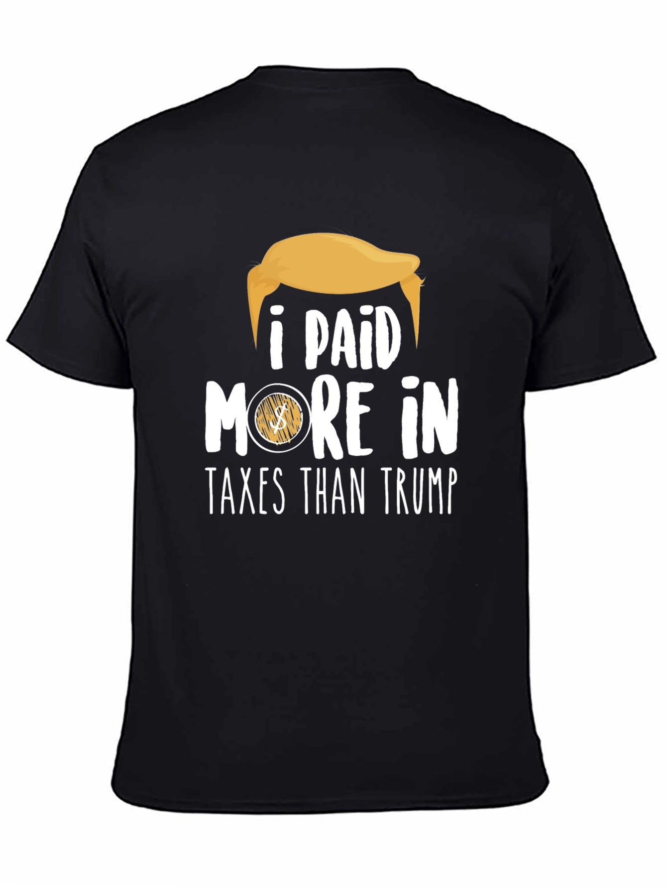 Black I Paid More in Taxes Than Trump Graphic Tee view 4