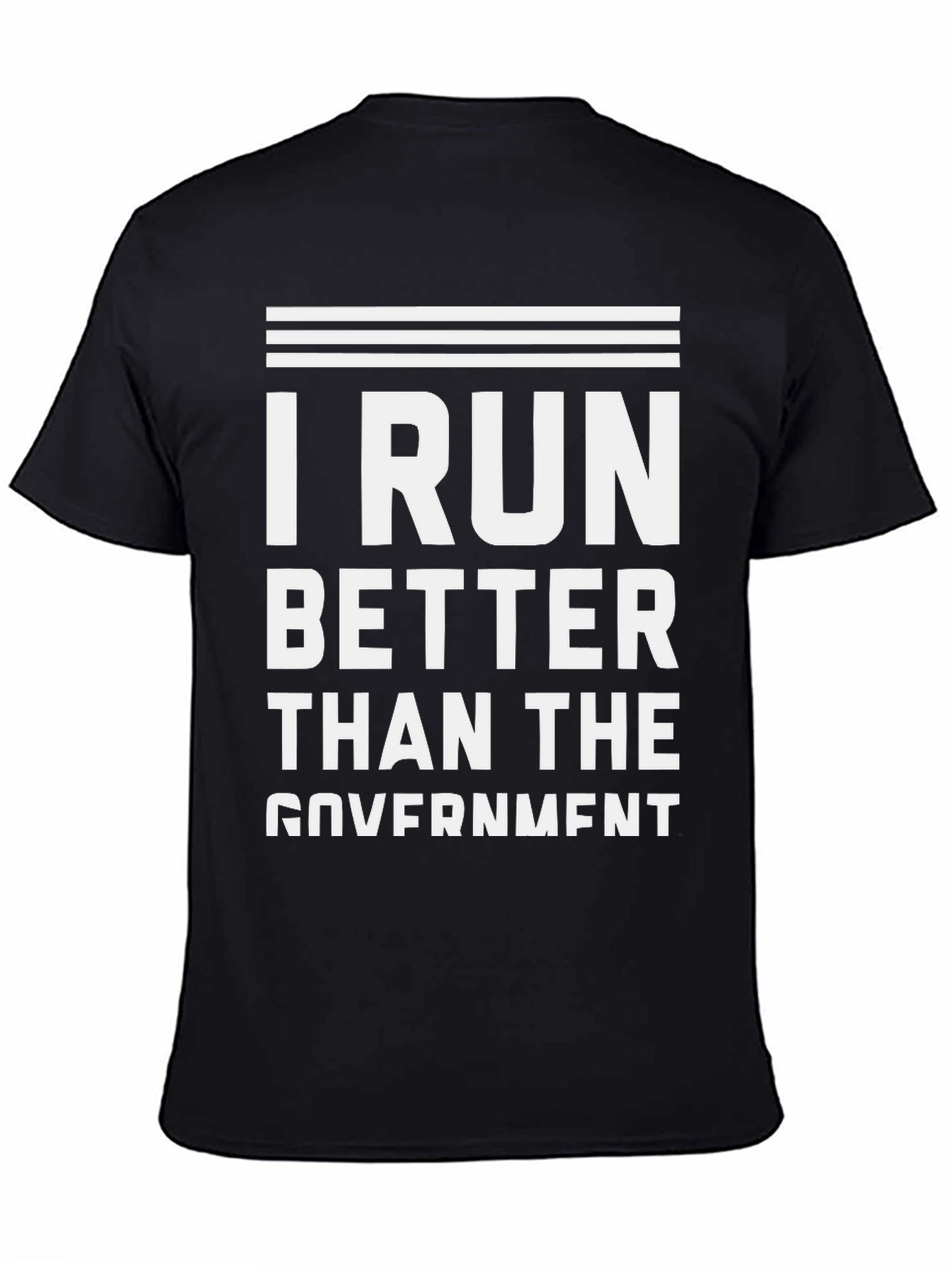 Black I Run Better Than the Government Black T-Shirt view 4