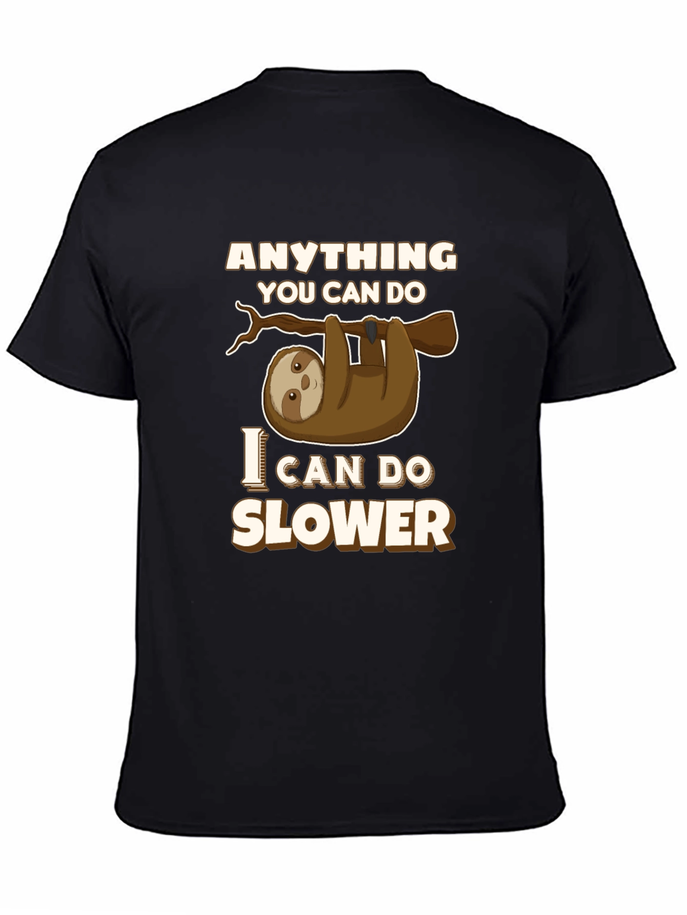 Black Funny Sloth T-Shirt - Anything You Can Do, I Can Do Slower view 4