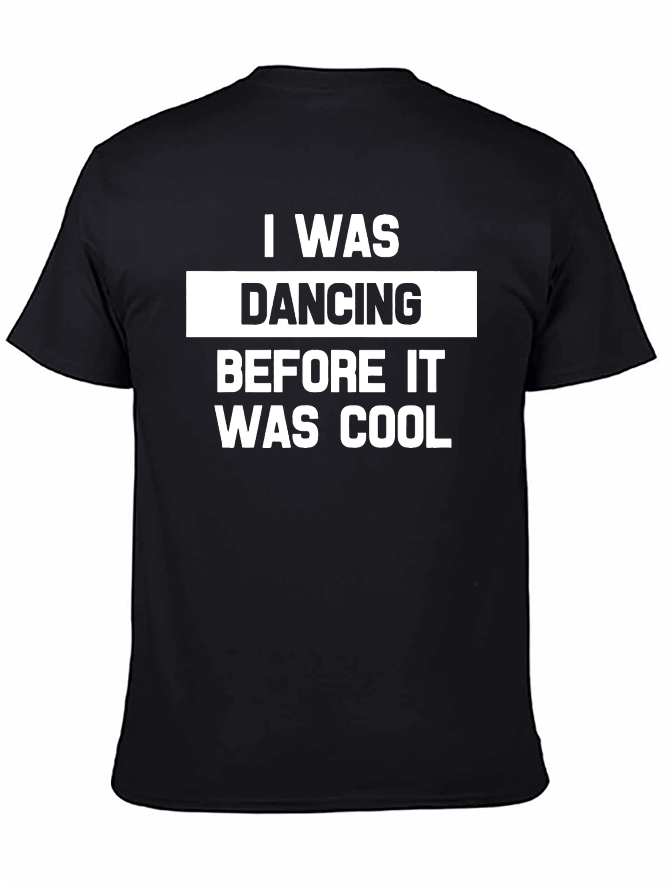 Black I Was Dancing Before It Was Cool Graphic Tee view 4