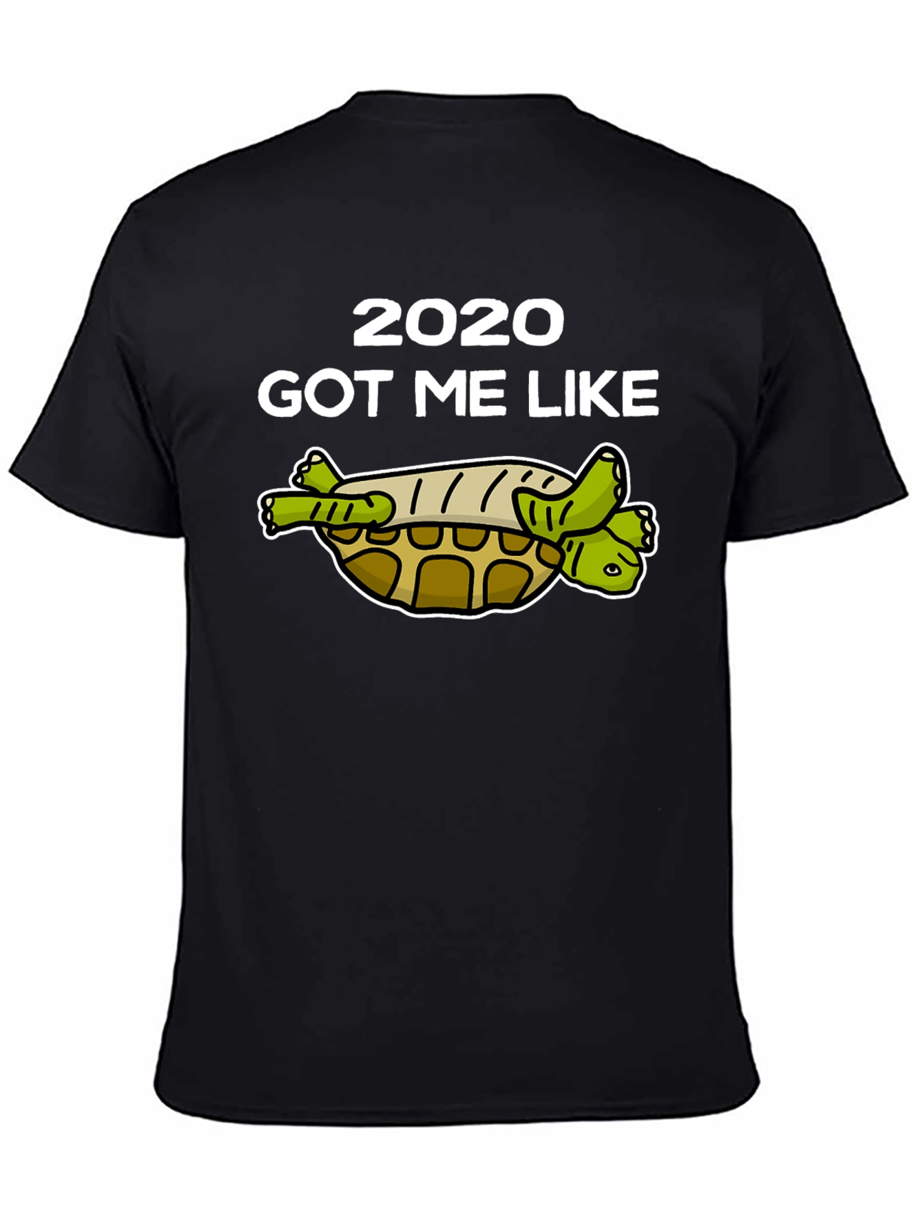 Black 2020 Got Me Like Turtle T-Shirt view 4