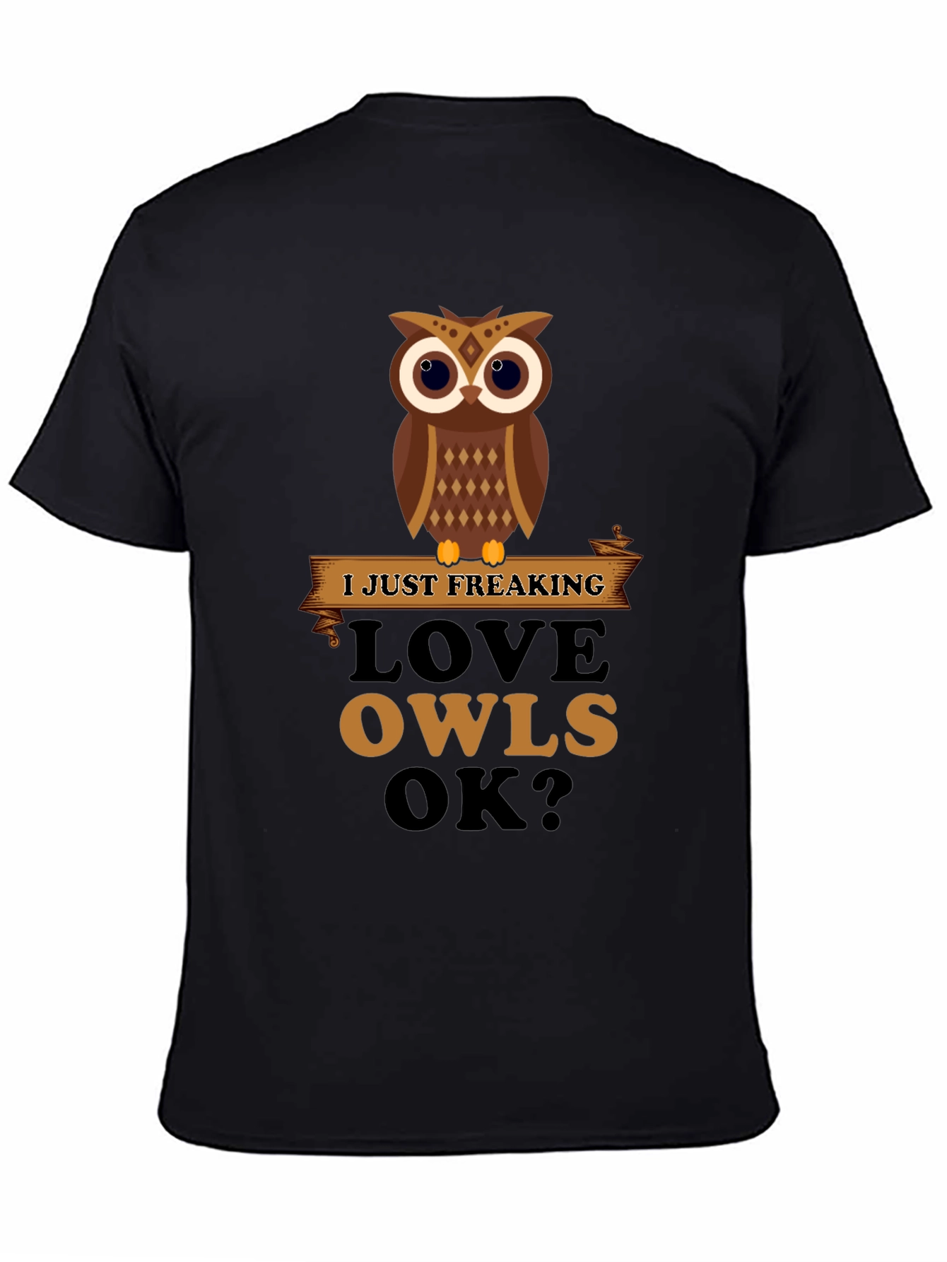 Black Funny Owl Lover T-Shirt - I Just Freaking Love Owls OK? view 4