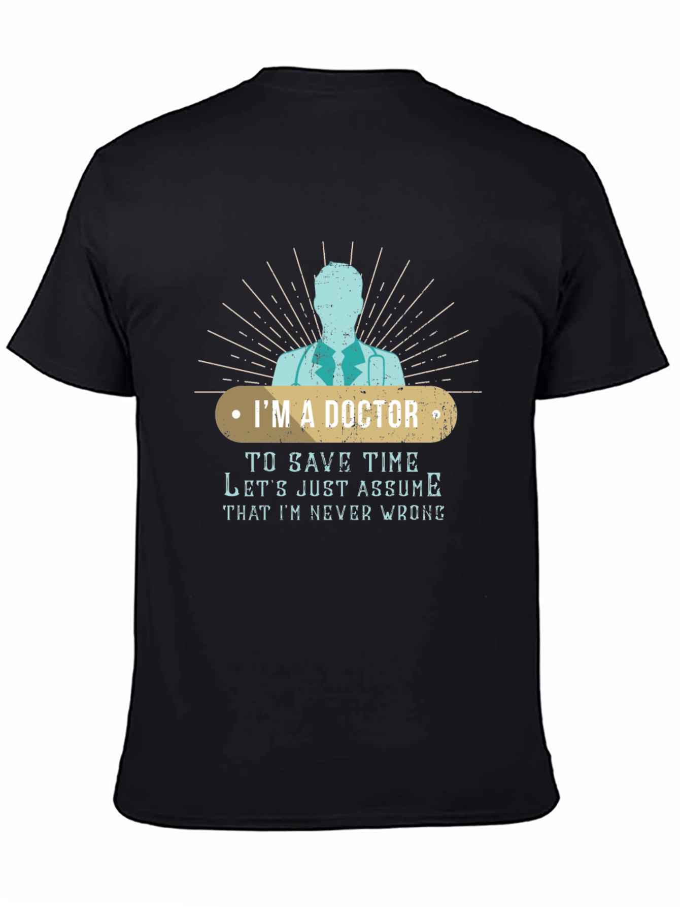 Black I'm A Doctor Funny T-Shirt view 4