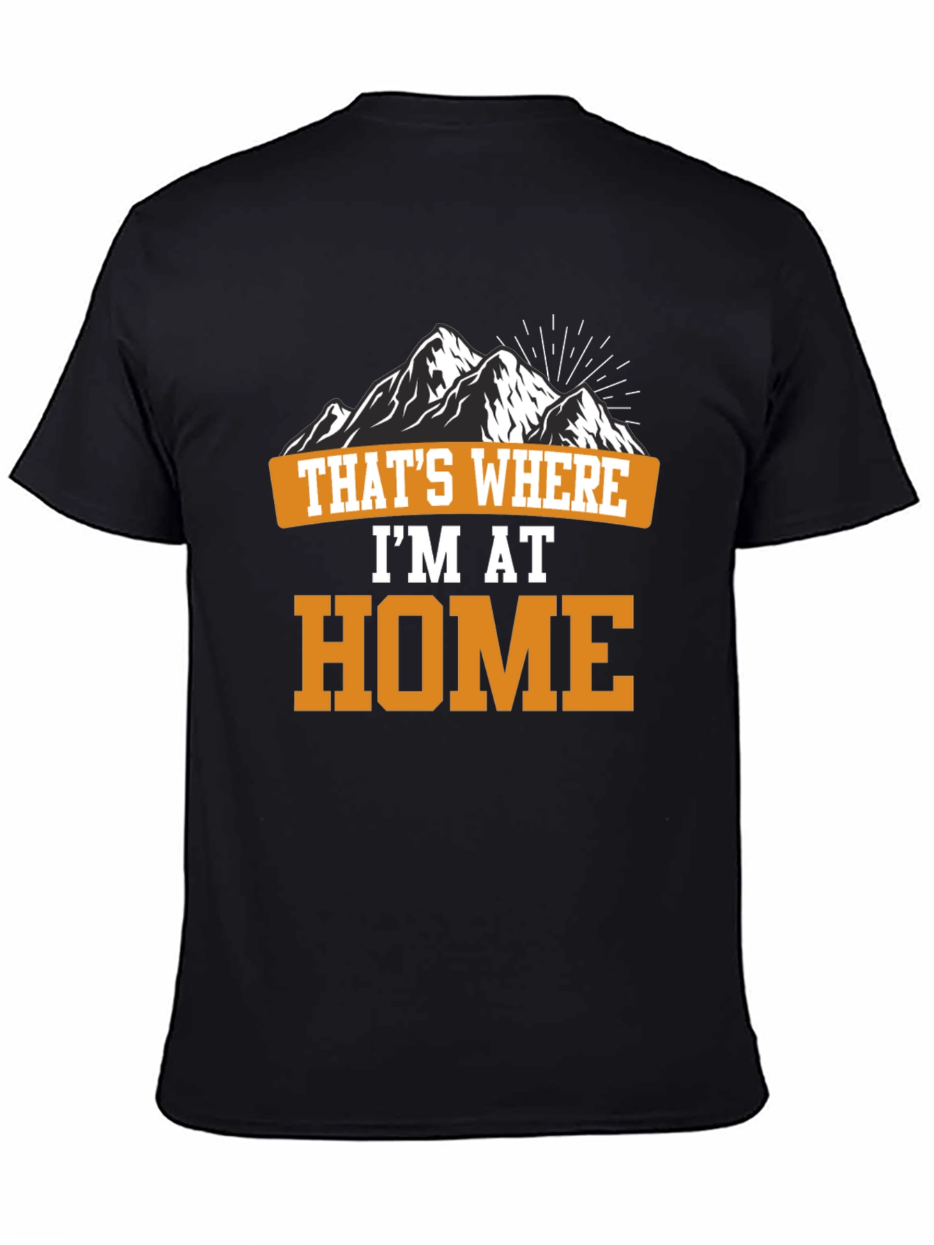 Black That's Where I'm At Home Mountain T-Shirt view 4