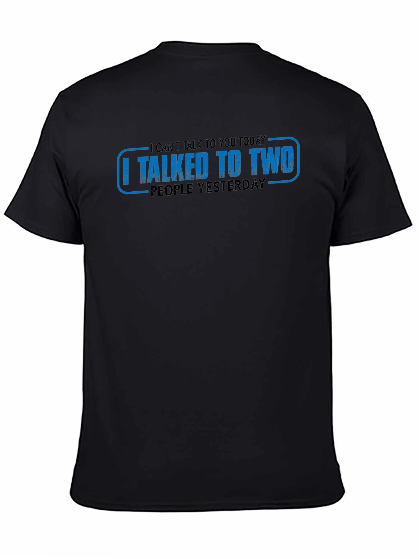 Black Funny 'I Talked To Two People Yesterday' Graphic Tee view 4