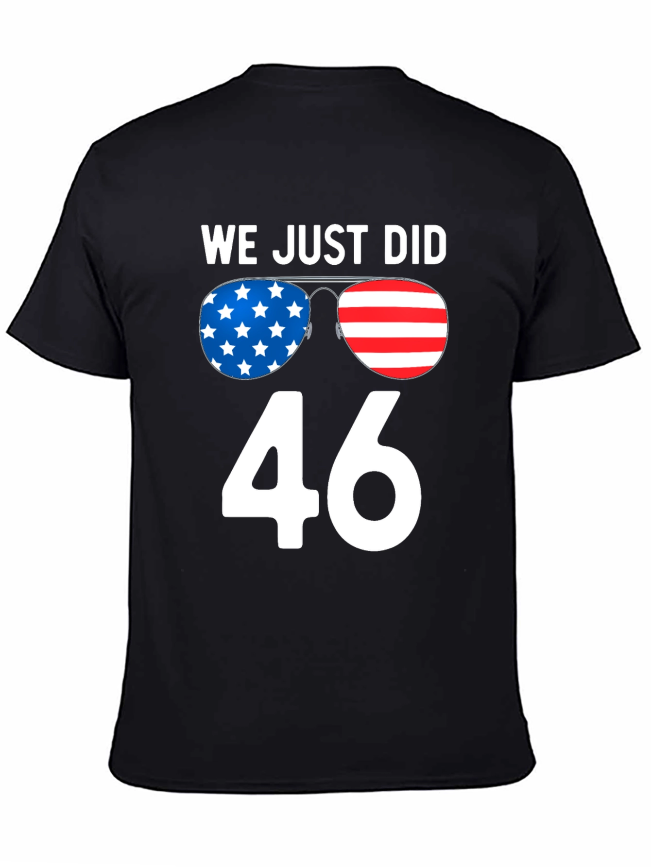 Black We Just Did 46 T-Shirt, Patriotic Design view 4