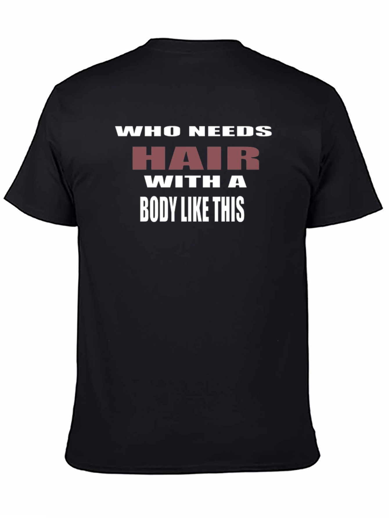 Black Humorous 'Who Needs Hair' Graphic T-Shirt view 4